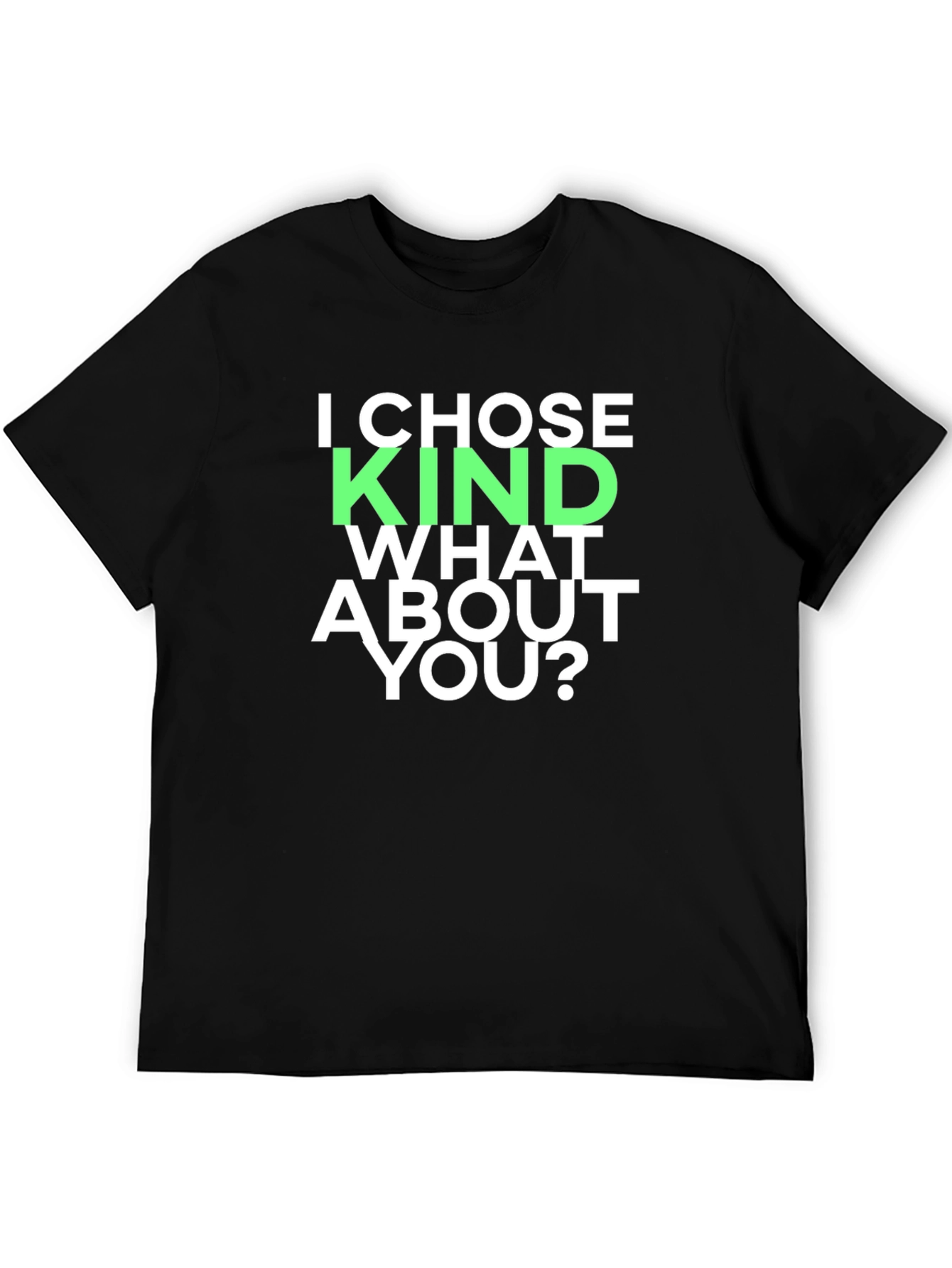 I Chose Kind T-Shirt - Bold Graphic Tee