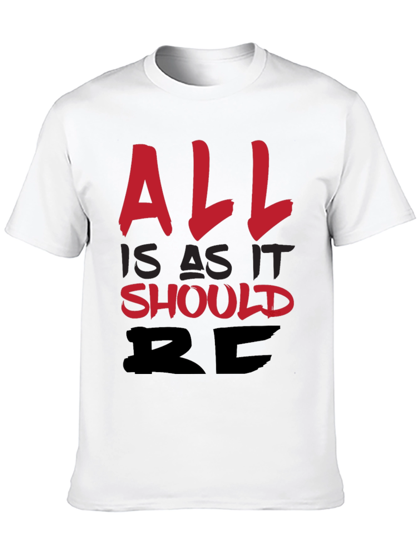 All Is As It Should Be Graphic T-Shirt