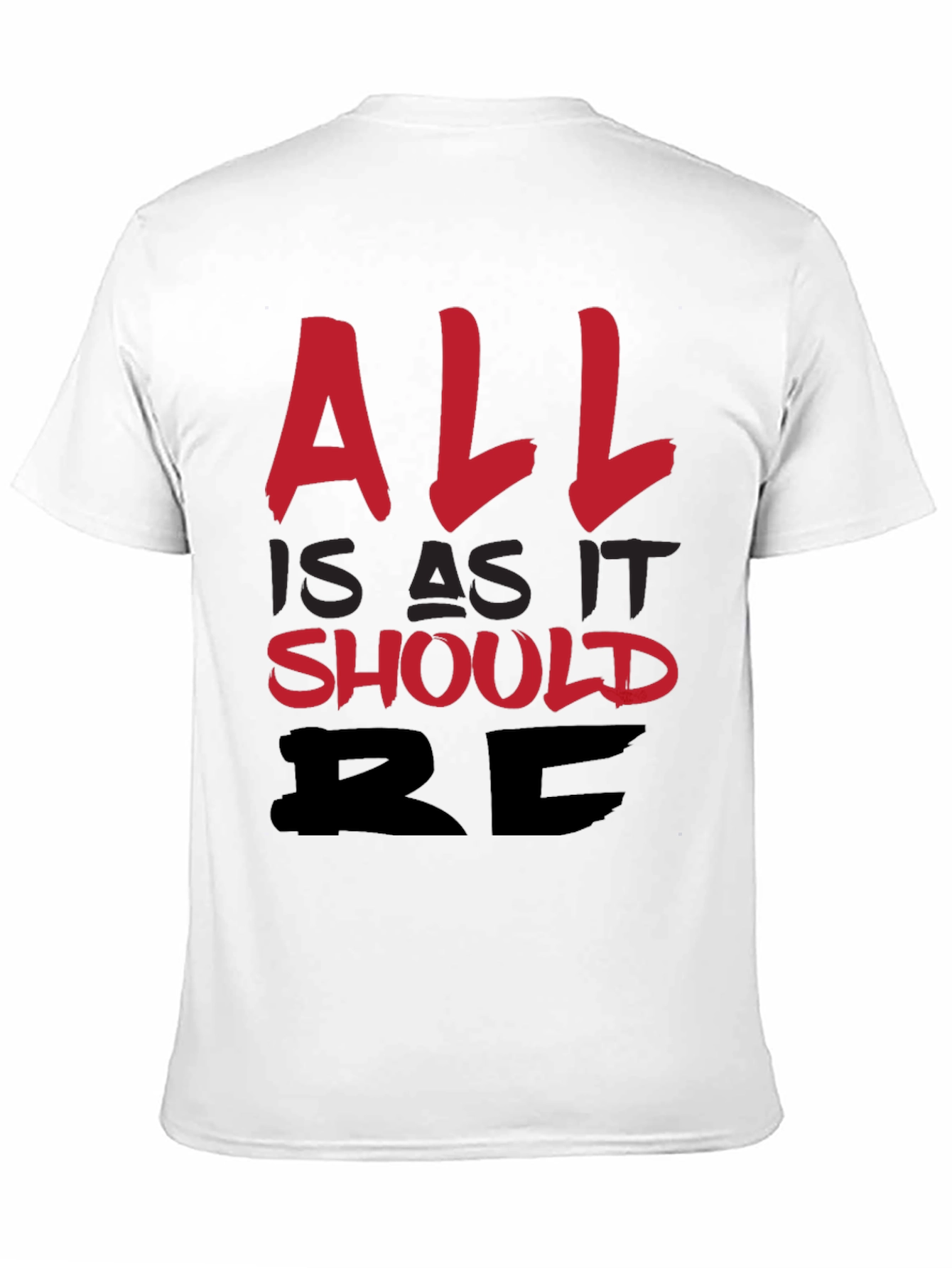 All Is As It Should Be Graphic T-Shirt
