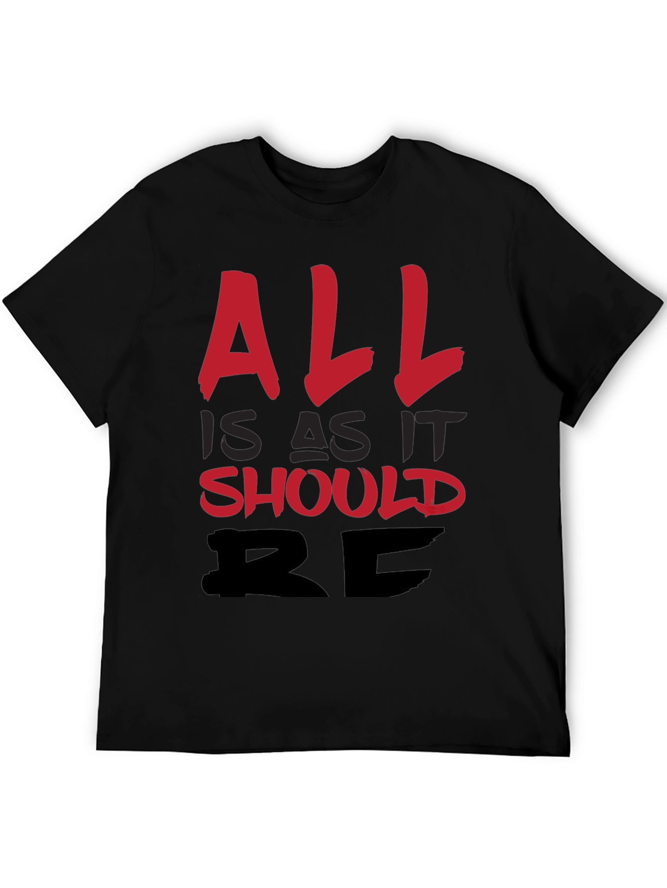 All Is As It Should Be Graphic T-Shirt