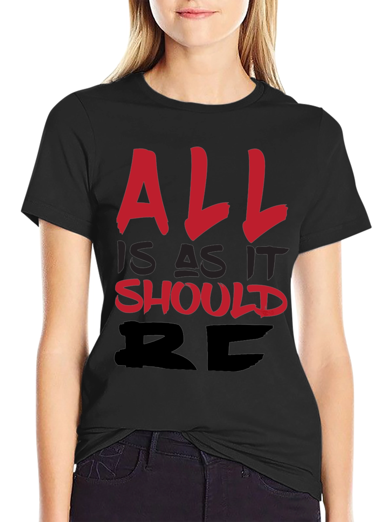 All Is As It Should Be Graphic T-Shirt