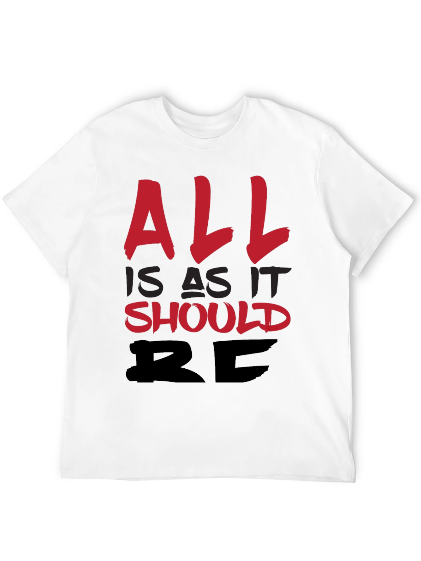 All Is As It Should Be Graphic T-Shirt