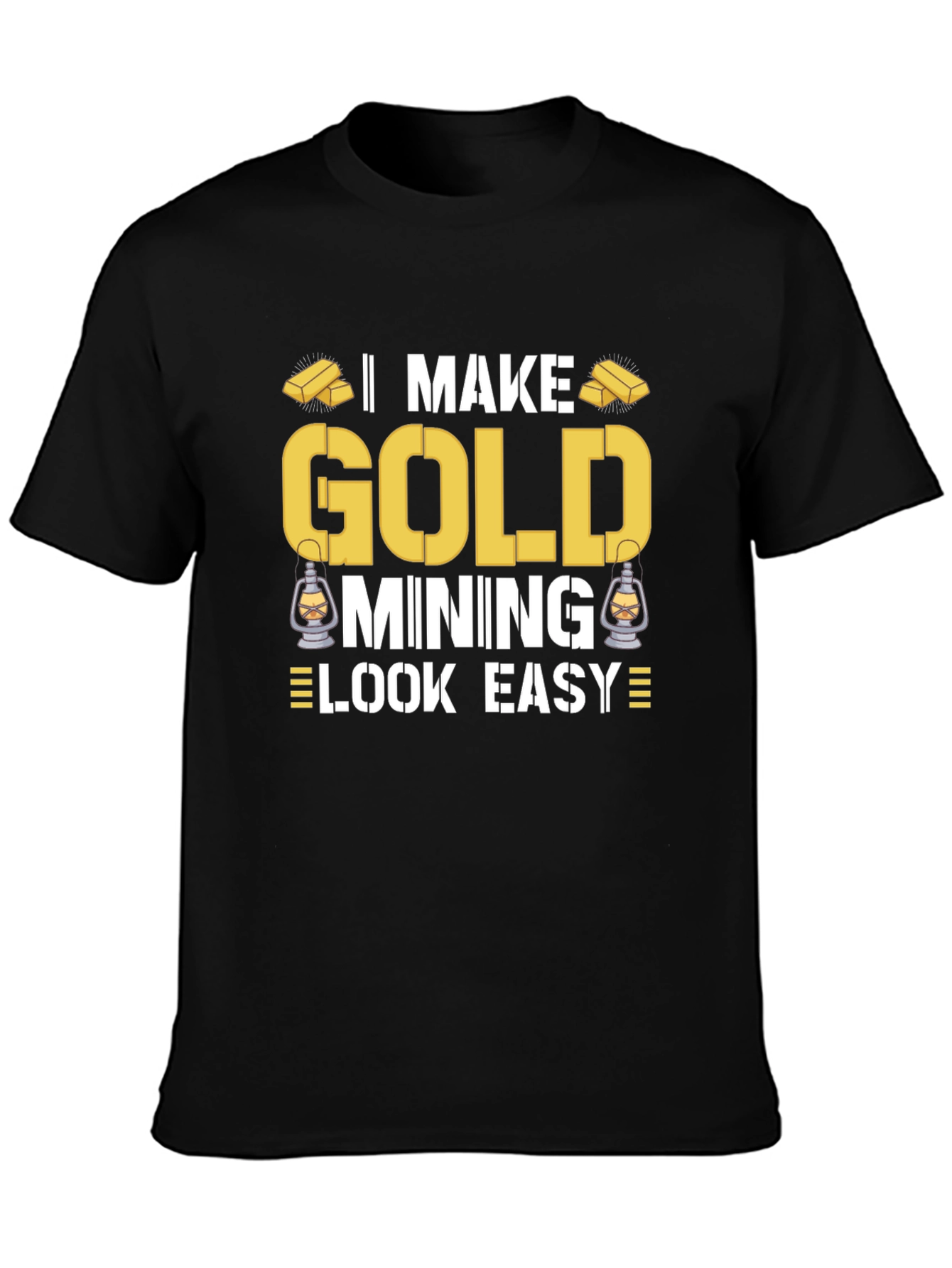 Gold Mining T-Shirt - Makes It Look Easy!