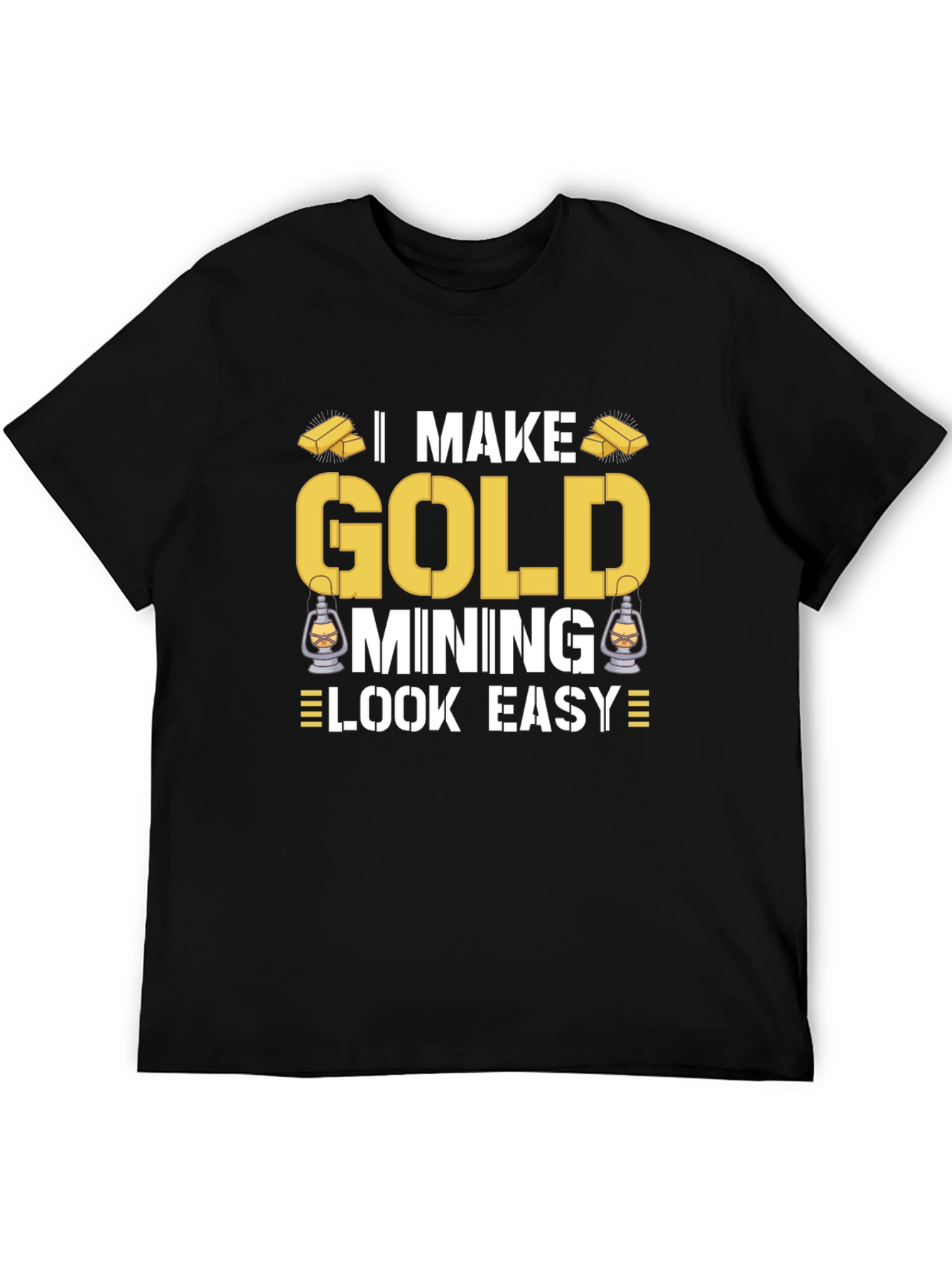 Gold Mining T-Shirt - Makes It Look Easy!