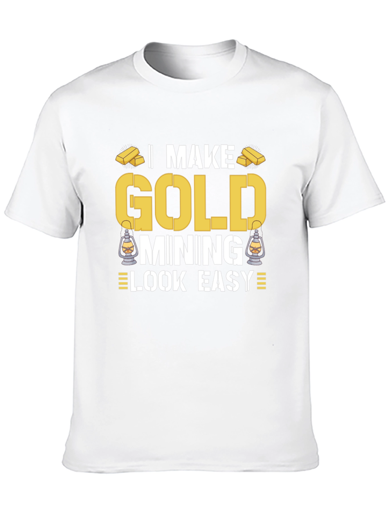 Gold Mining T-Shirt - Makes It Look Easy!