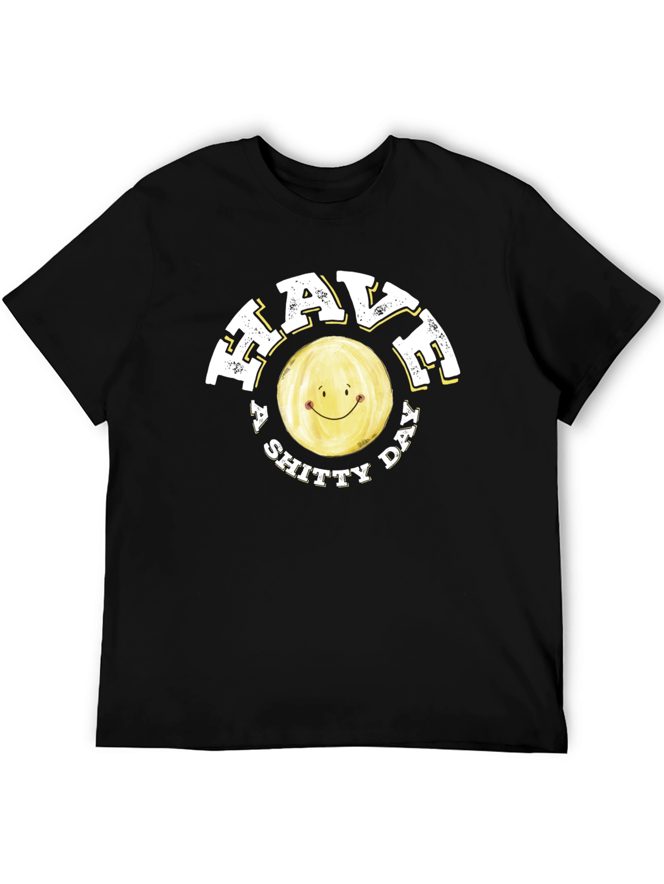 Have a Shitty Day Funny Graphic Tee