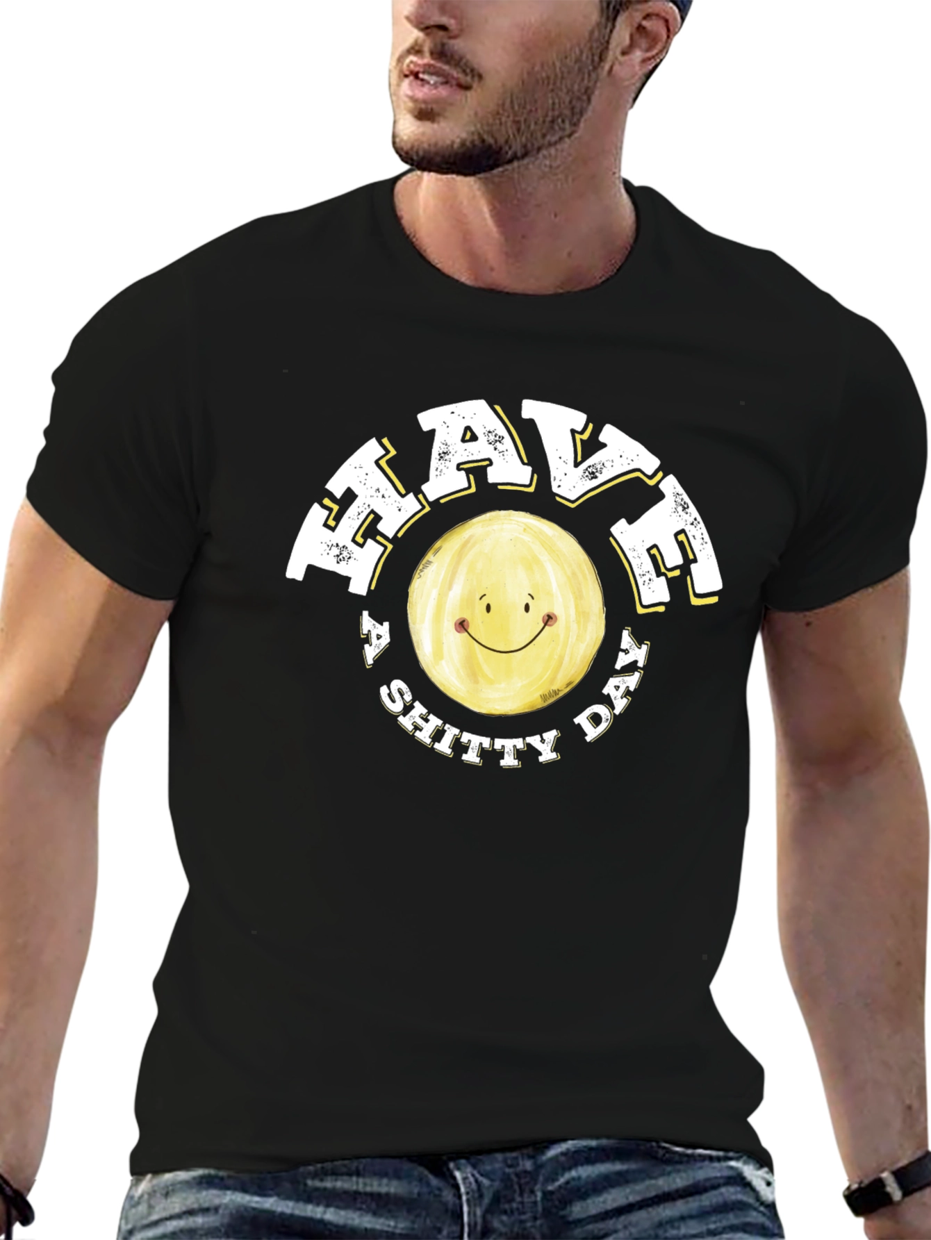 Have a Shitty Day Funny Graphic Tee