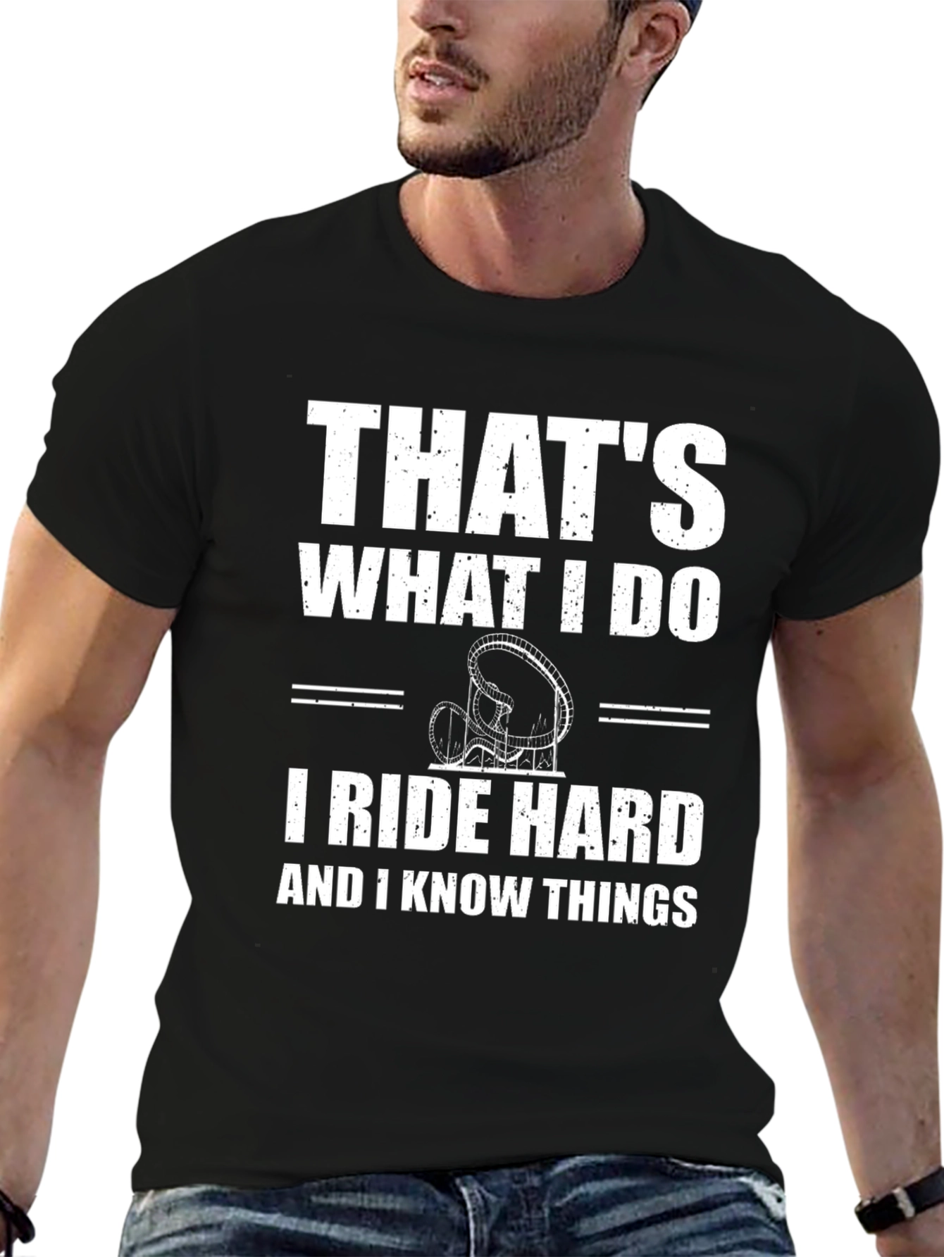 Thats What I Do Ride Hard Funny T-Shirt