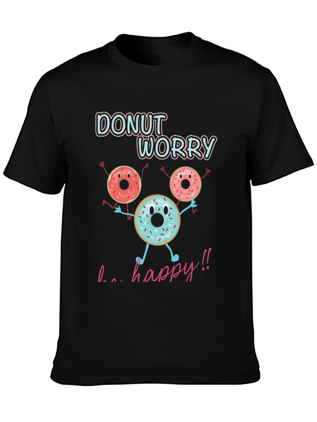 Donut Worry Be Happy T-Shirt Funny Graphic Tee