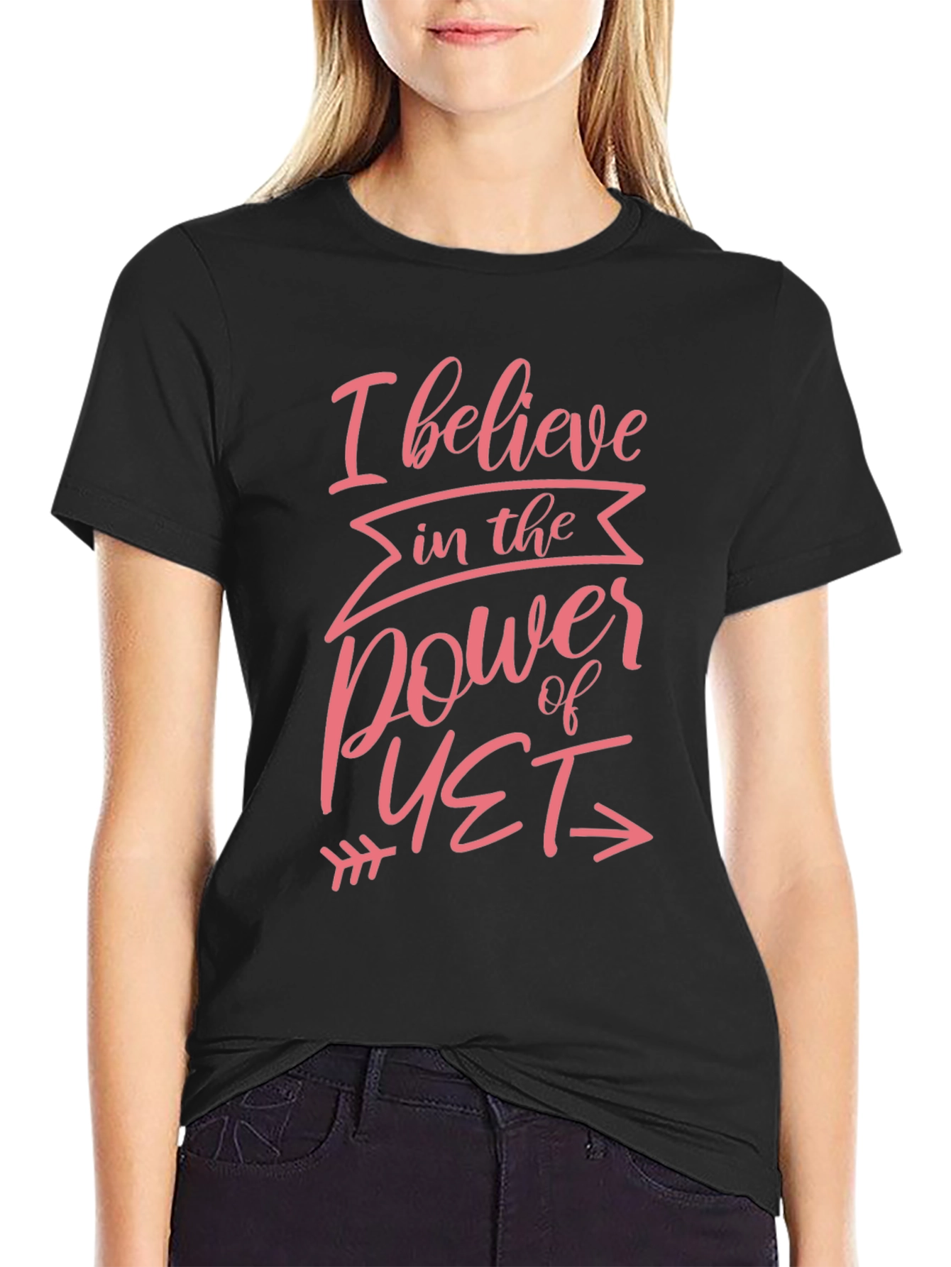 I Believe in the Power of Yet Black T-Shirt