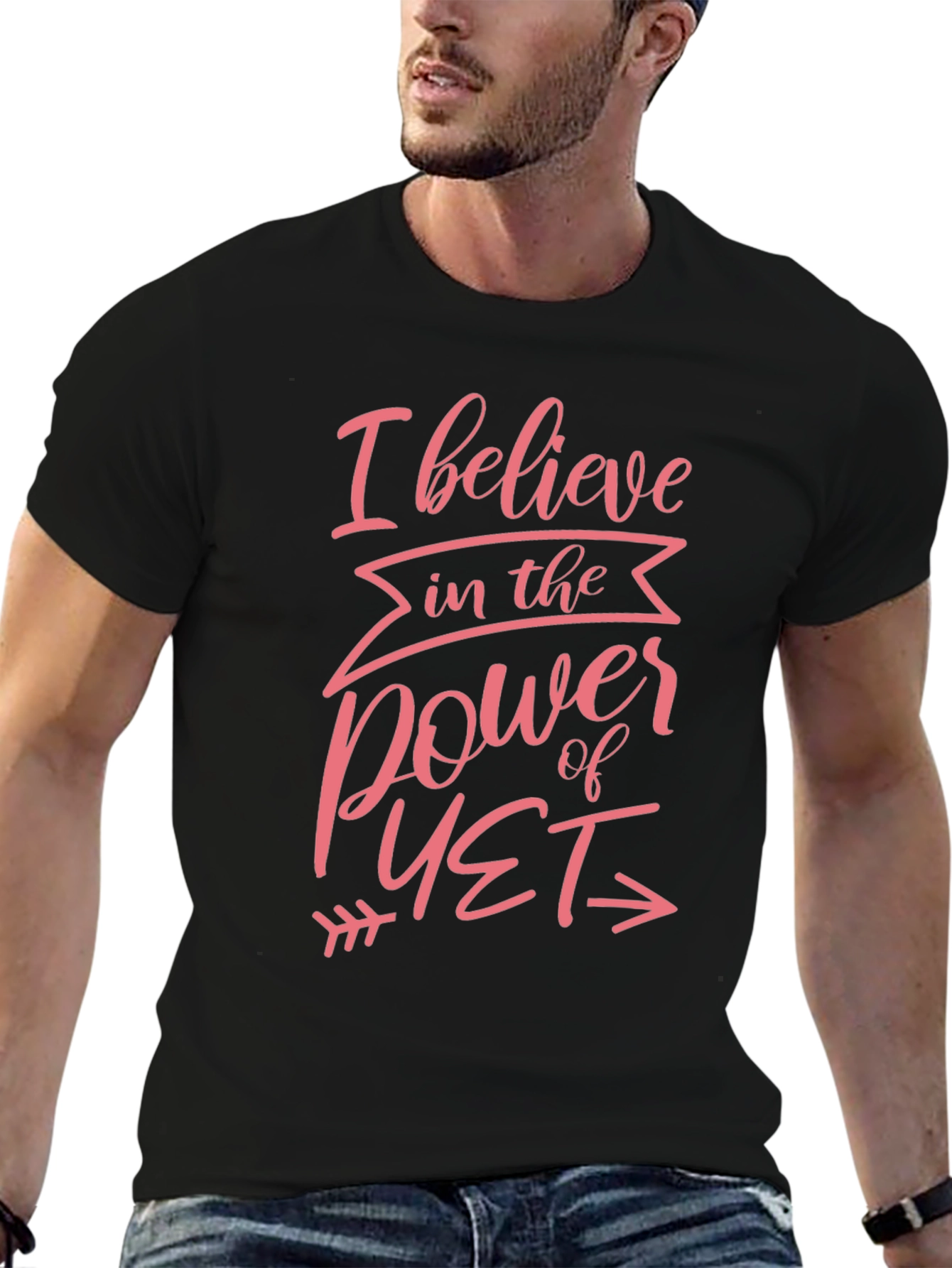 I Believe in the Power of Yet Black T-Shirt