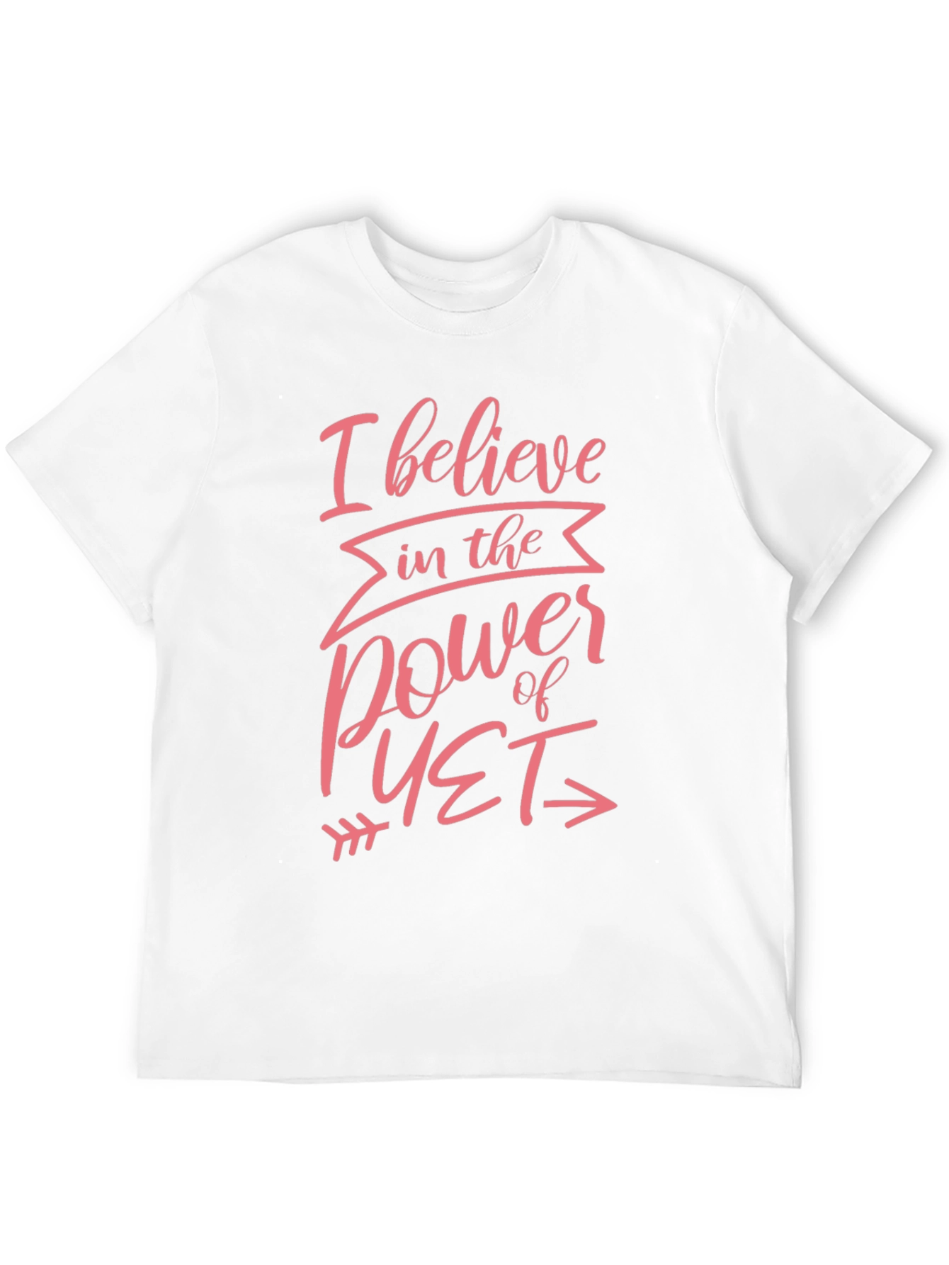 I Believe in the Power of Yet Black T-Shirt