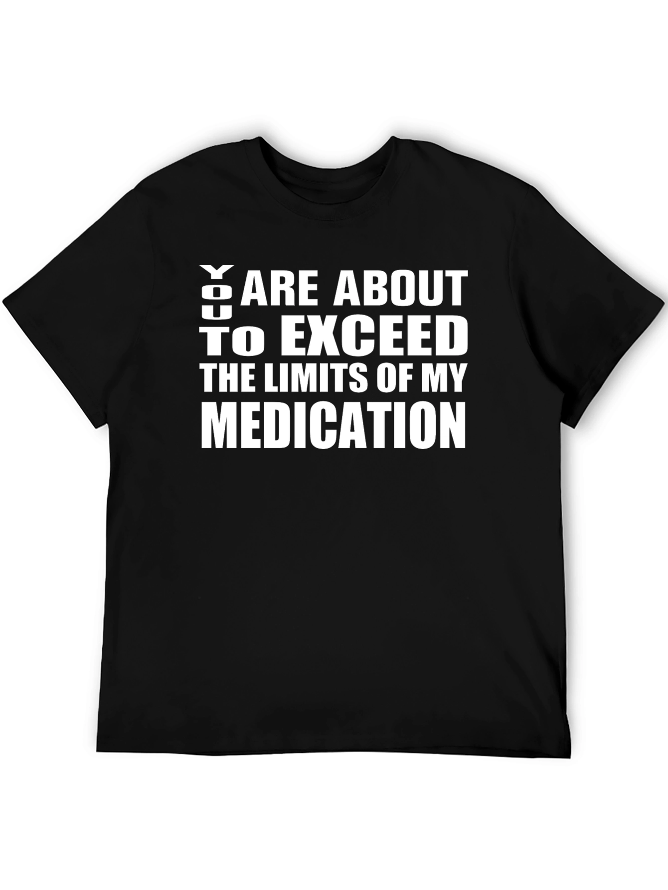 Funny Medication Limits Graphic T-Shirt