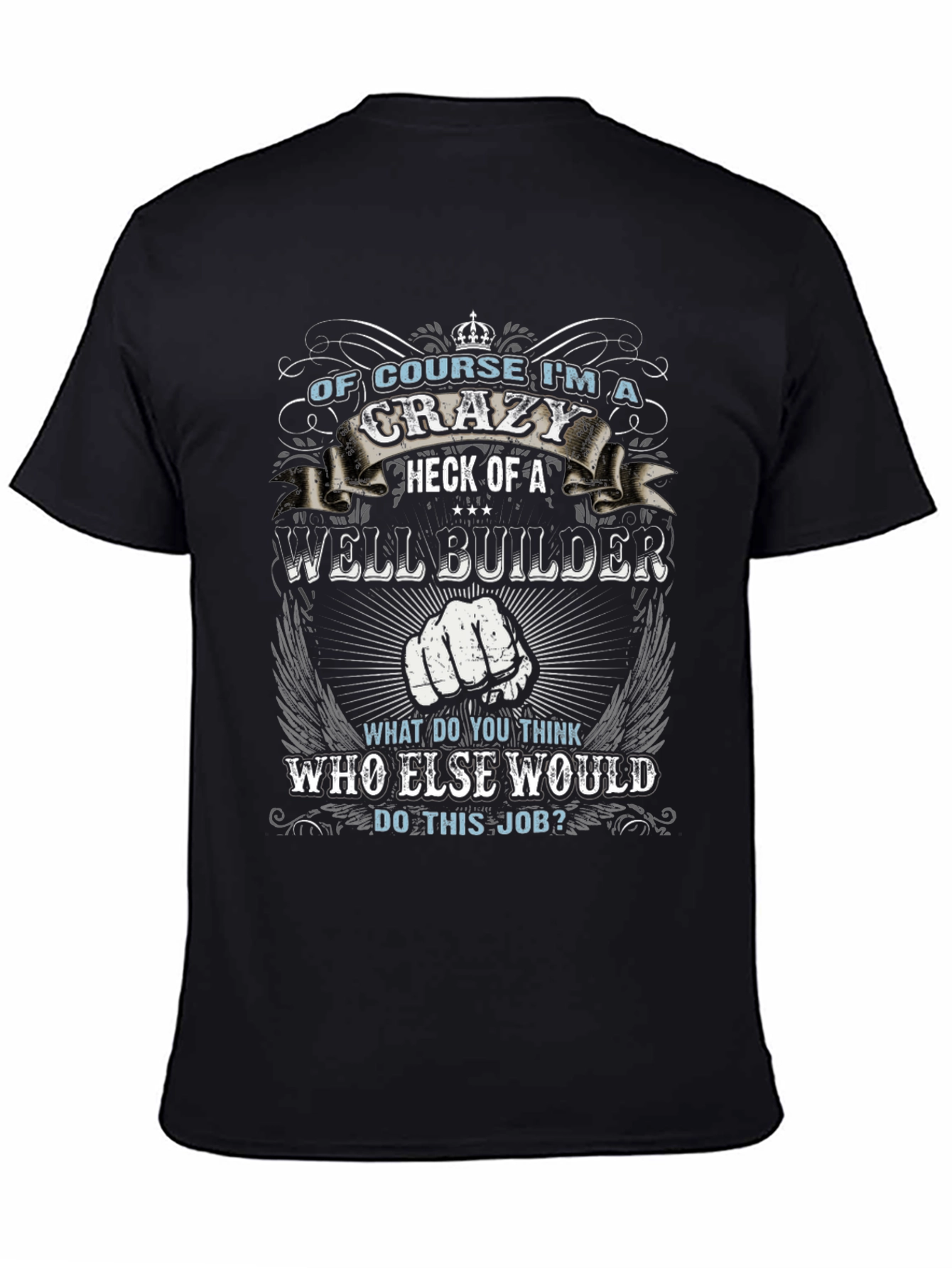 Crazy Well Builder T-Shirt - Novelty Graphic Tee