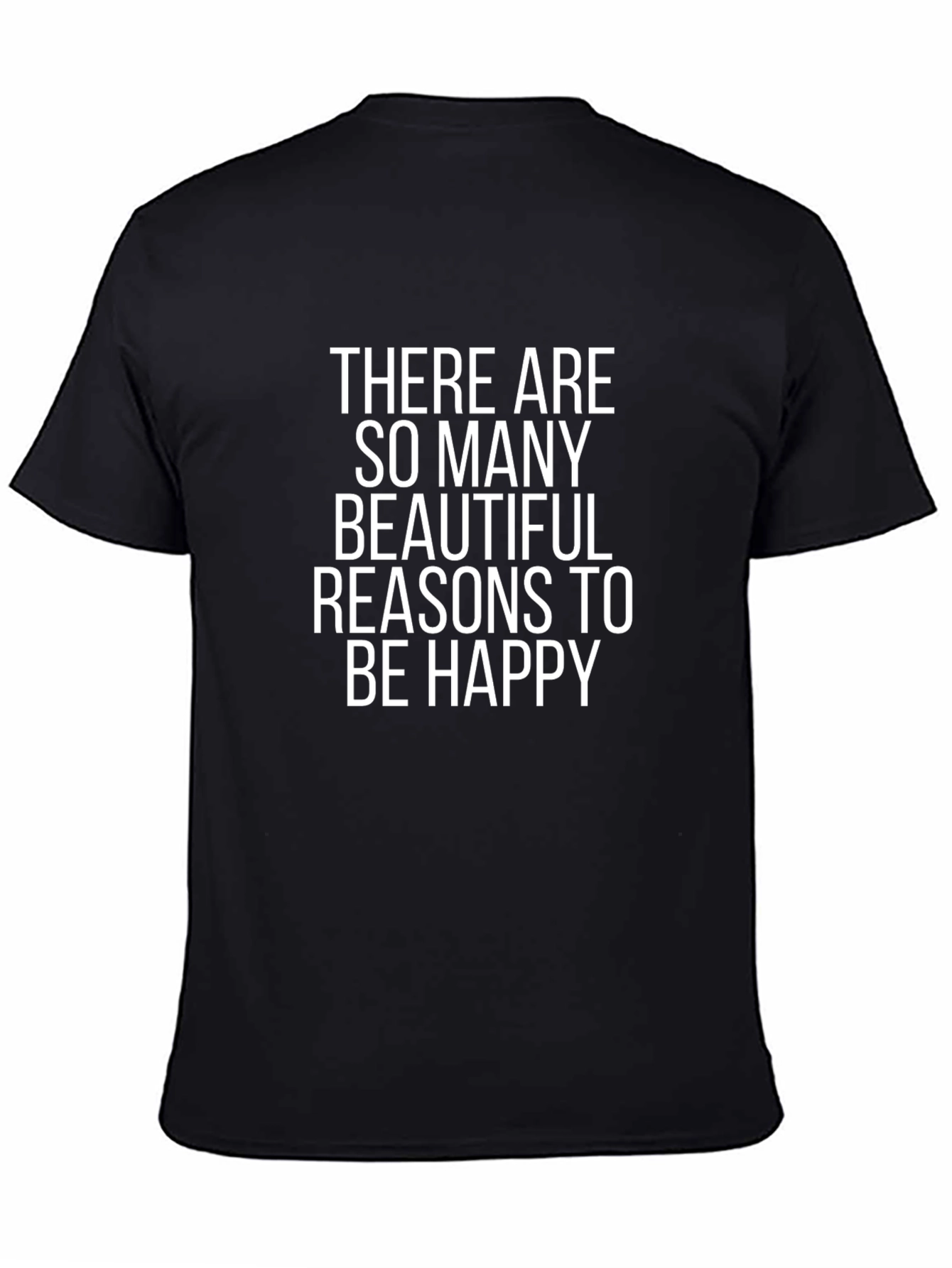 Reasons to Be Happy T-Shirt