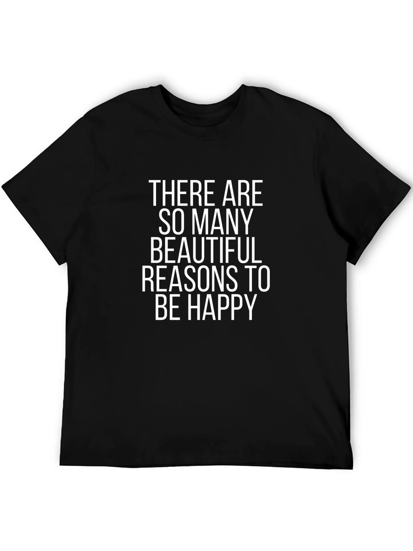 Reasons to Be Happy T-Shirt