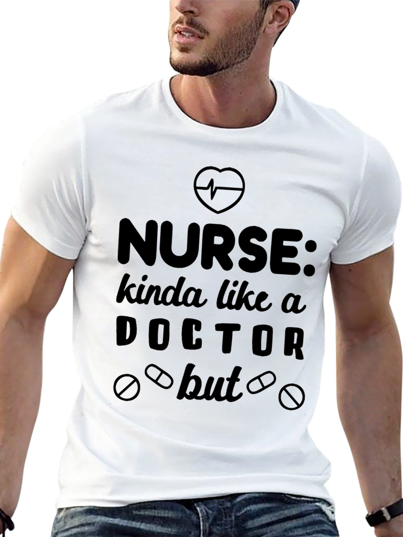 Nurse Kinda Like a Doctor But Funny T-Shirt
