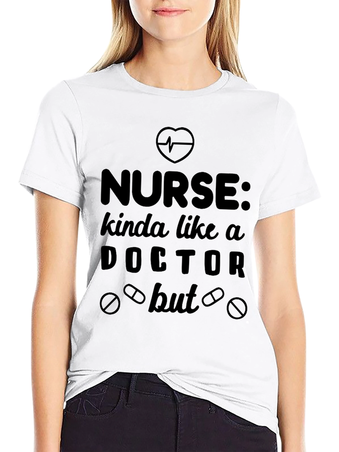 Nurse Kinda Like a Doctor But Funny T-Shirt