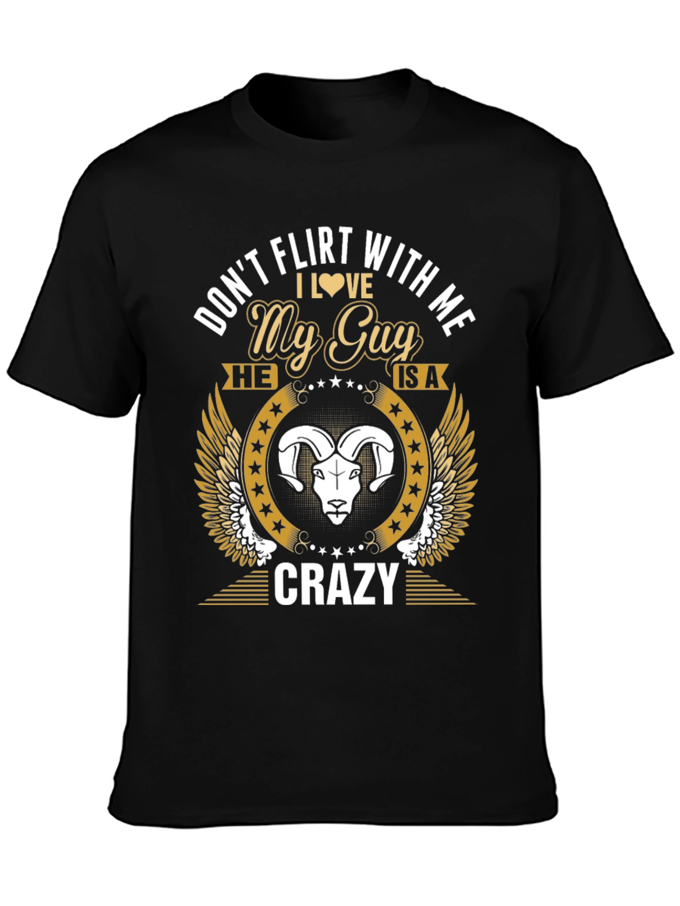 Dont Flirt With Me My Guy is Crazy T-Shirt