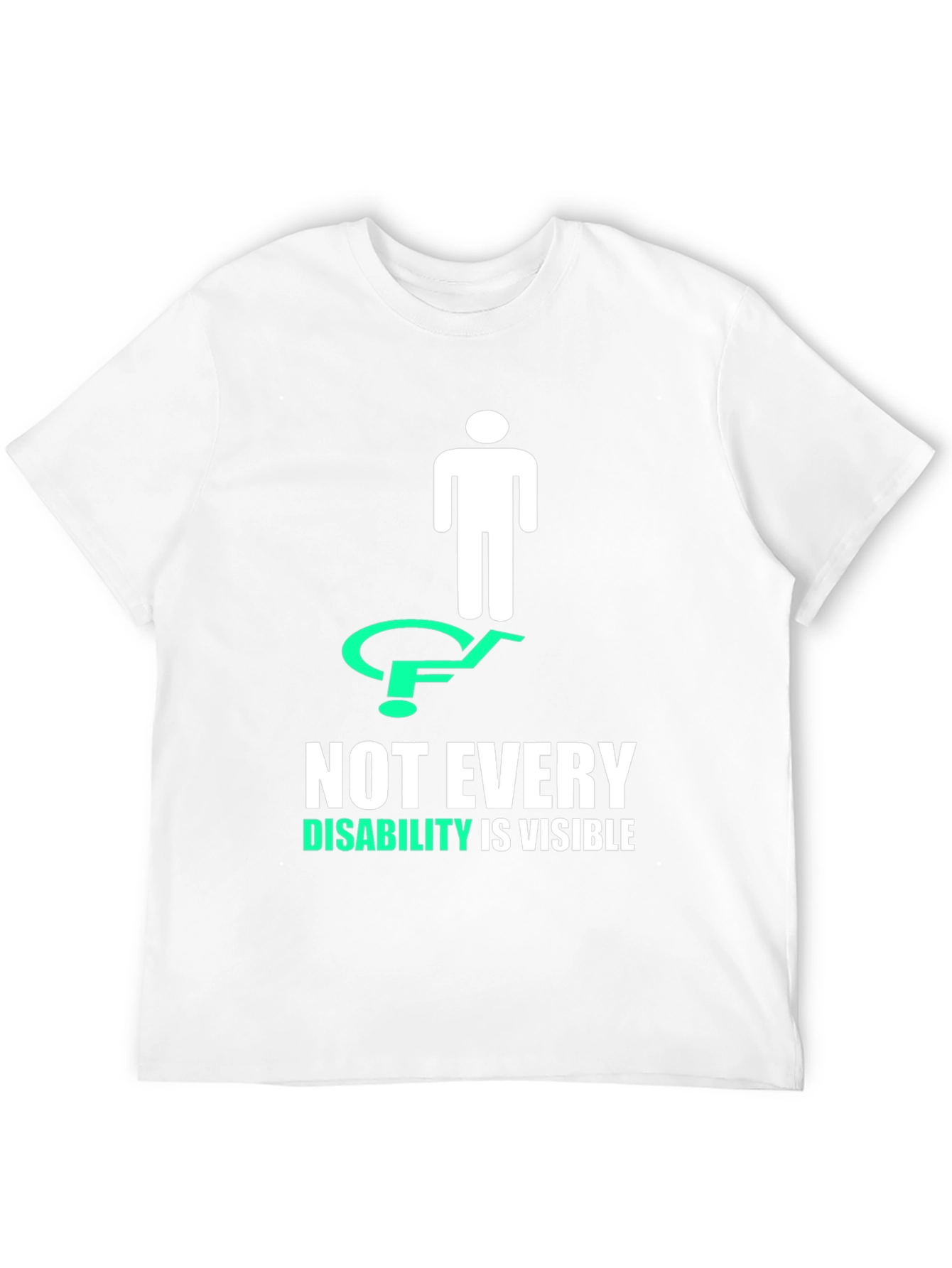 Not Every Disability is Visible T-Shirt