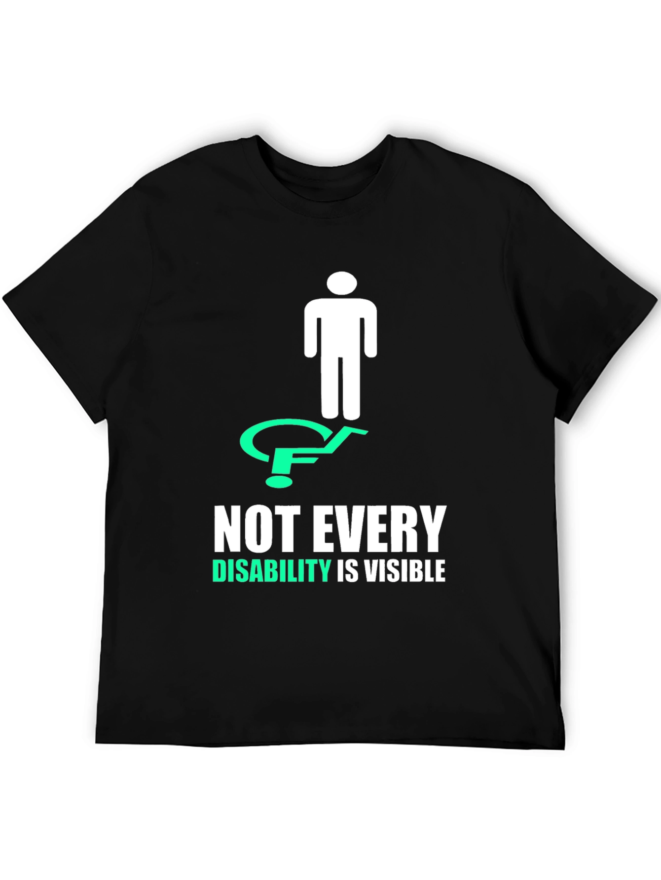 Not Every Disability is Visible T-Shirt