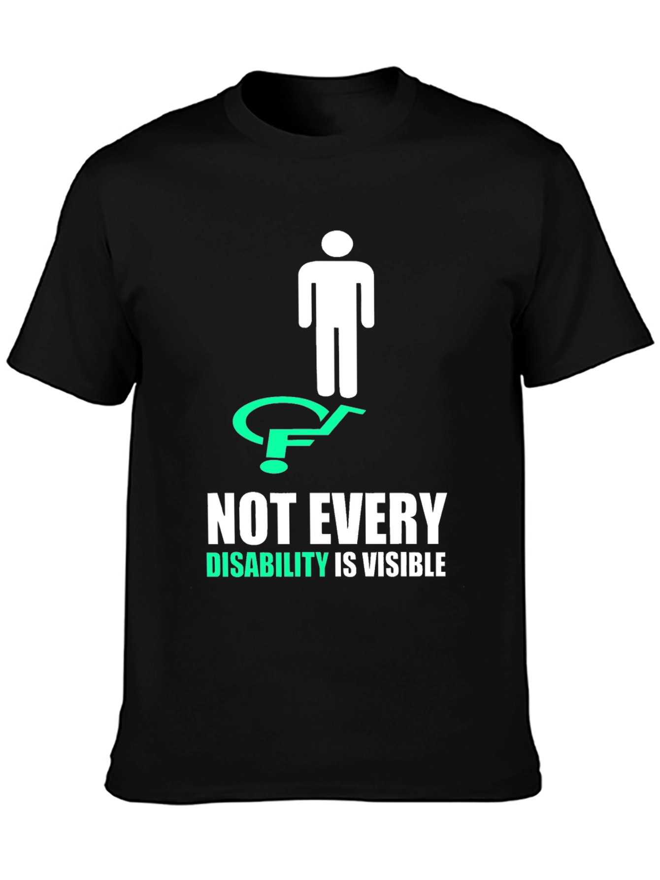 Not Every Disability is Visible T-Shirt