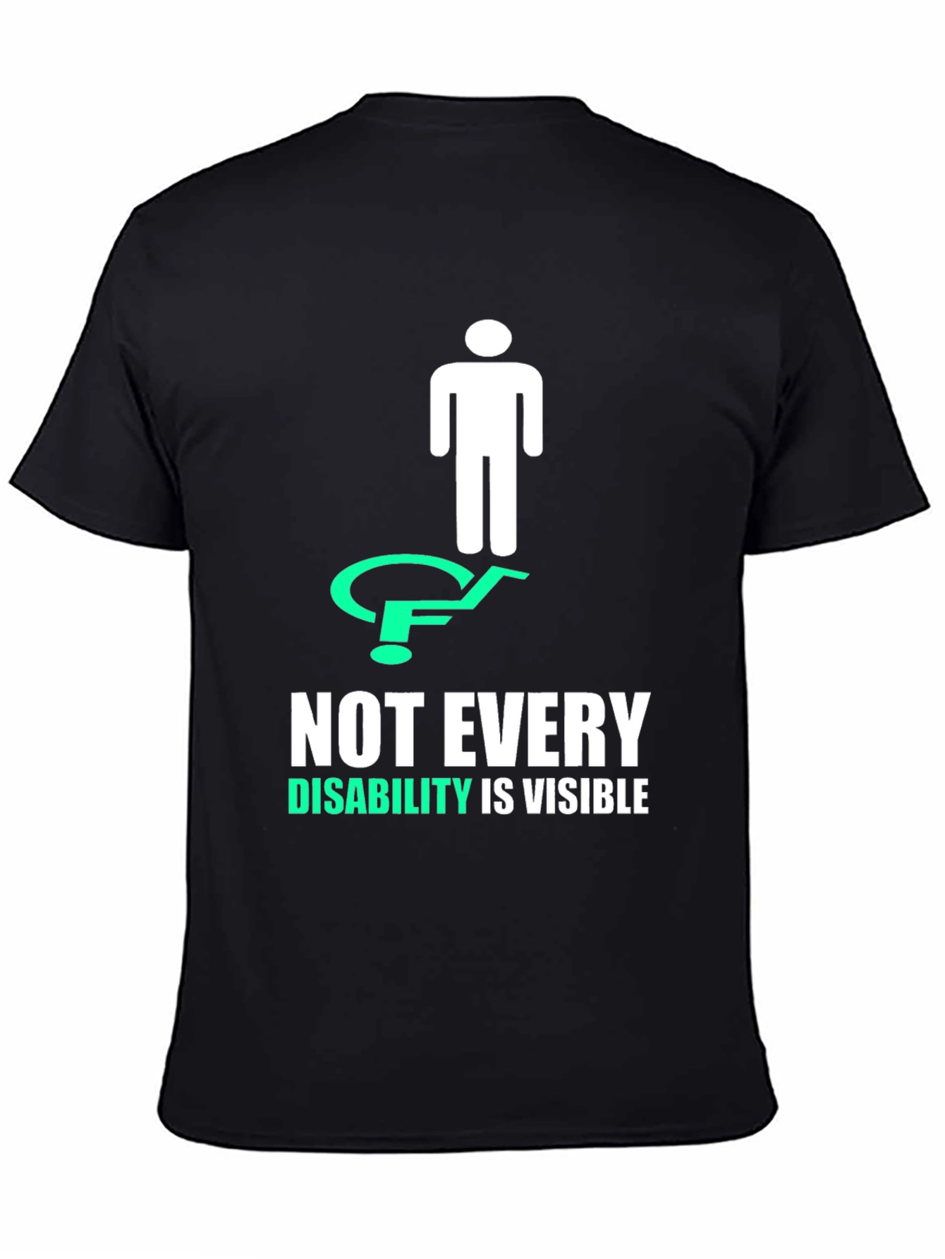 Not Every Disability is Visible T-Shirt