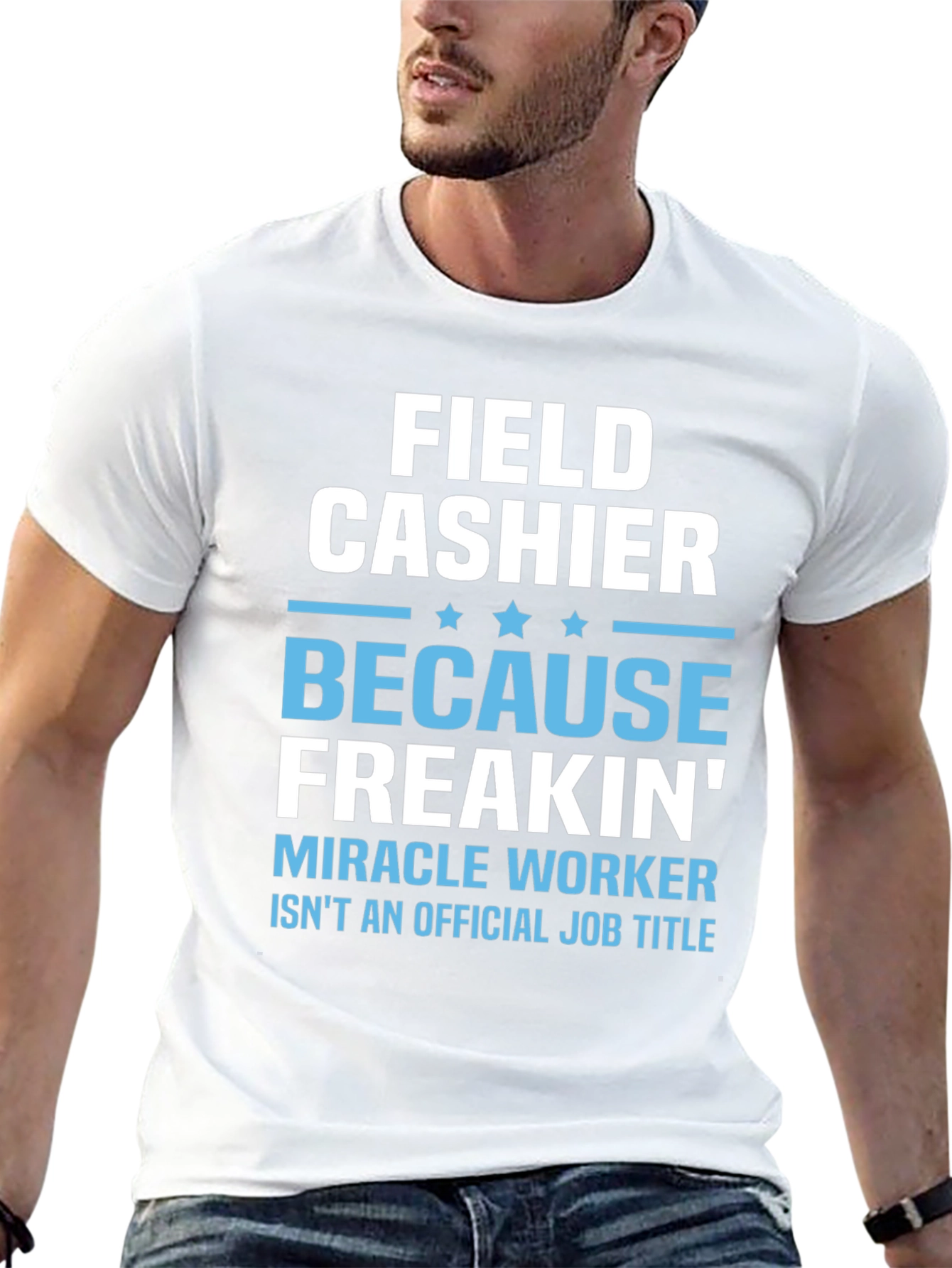 Field Cashier Freakin Miracle Worker T-Shirt