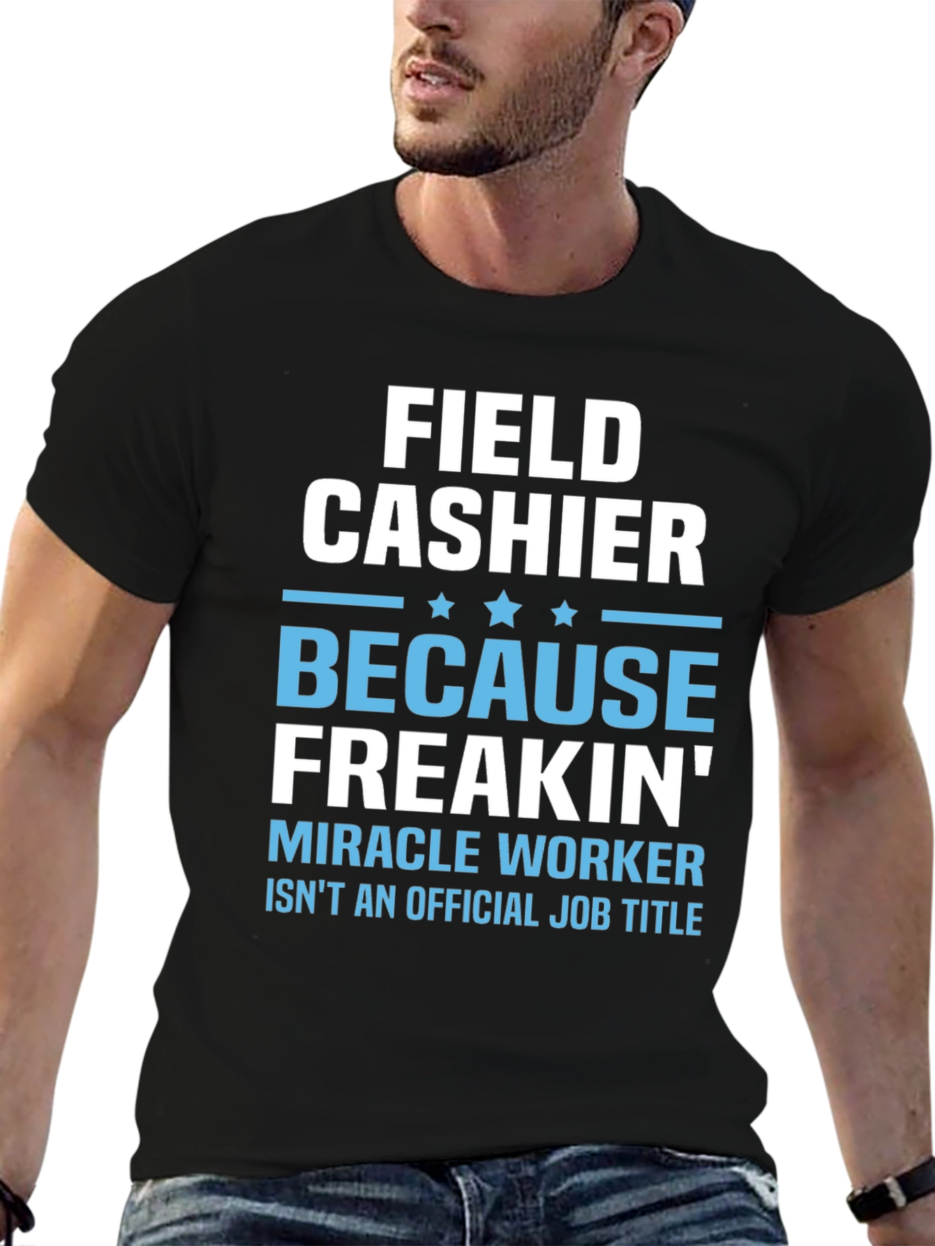 Field Cashier Freakin Miracle Worker T-Shirt