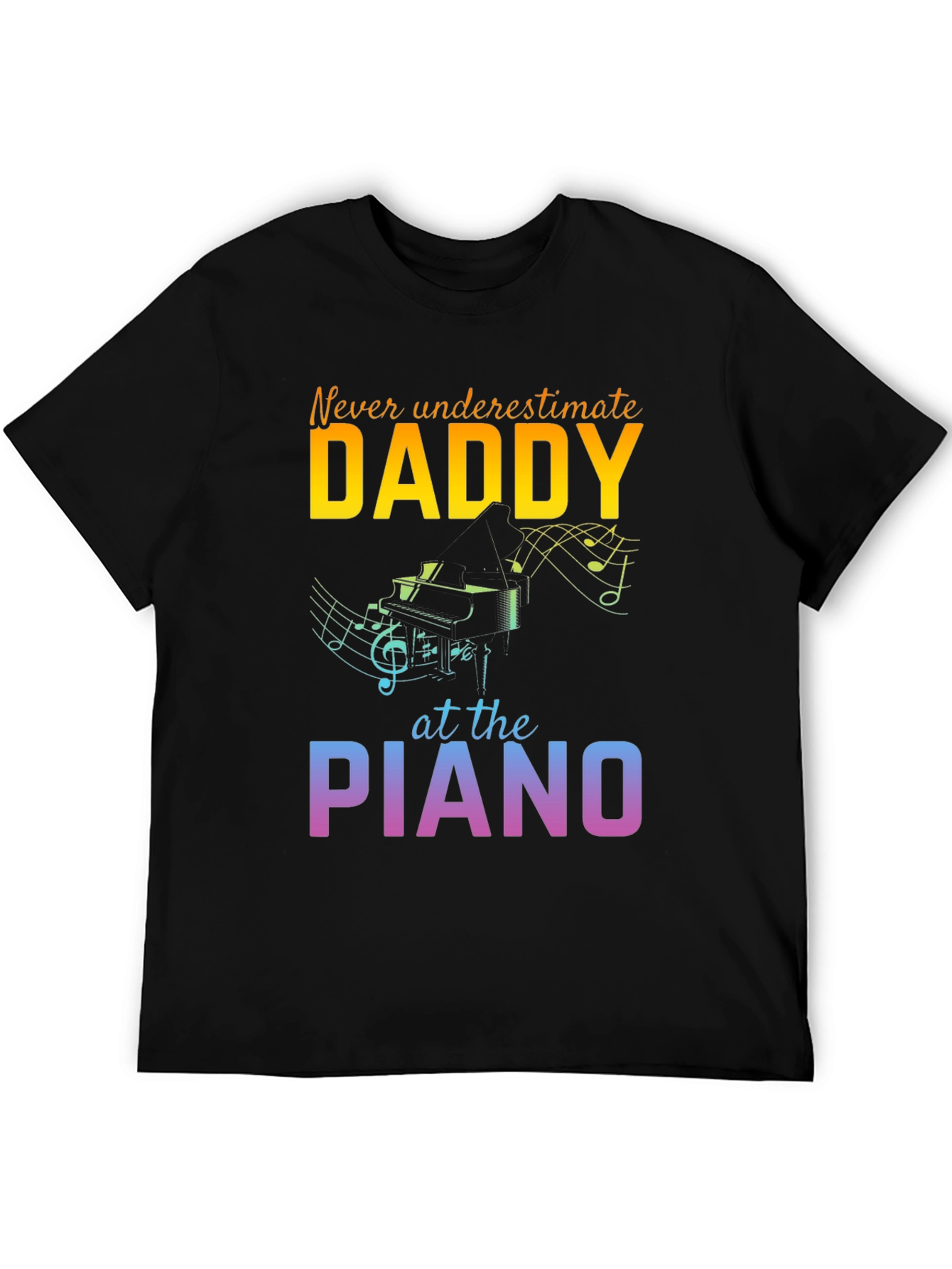 Never Underestimate Daddy Piano T-Shirt