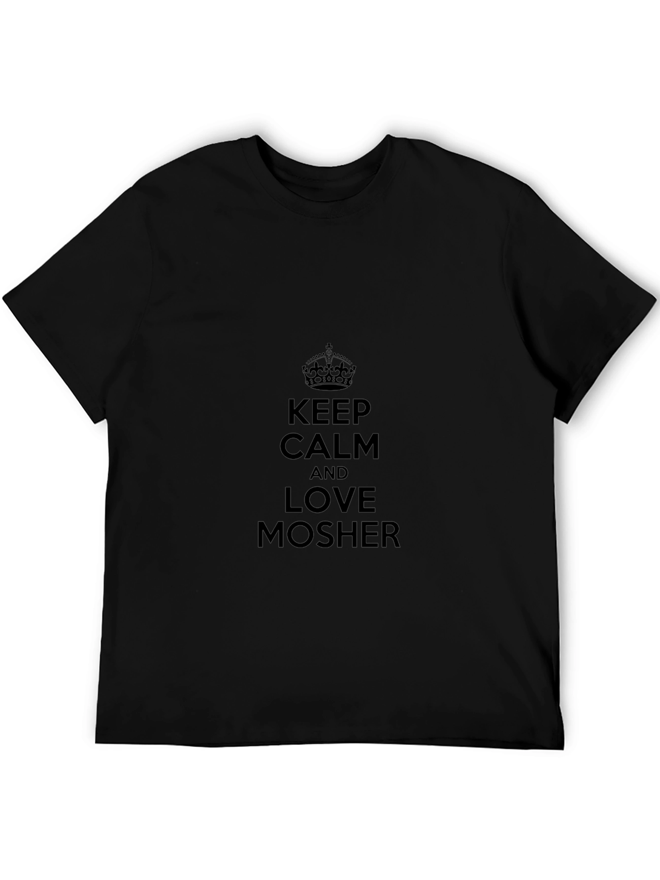 Keep Calm & Love Mosher Black T-Shirt