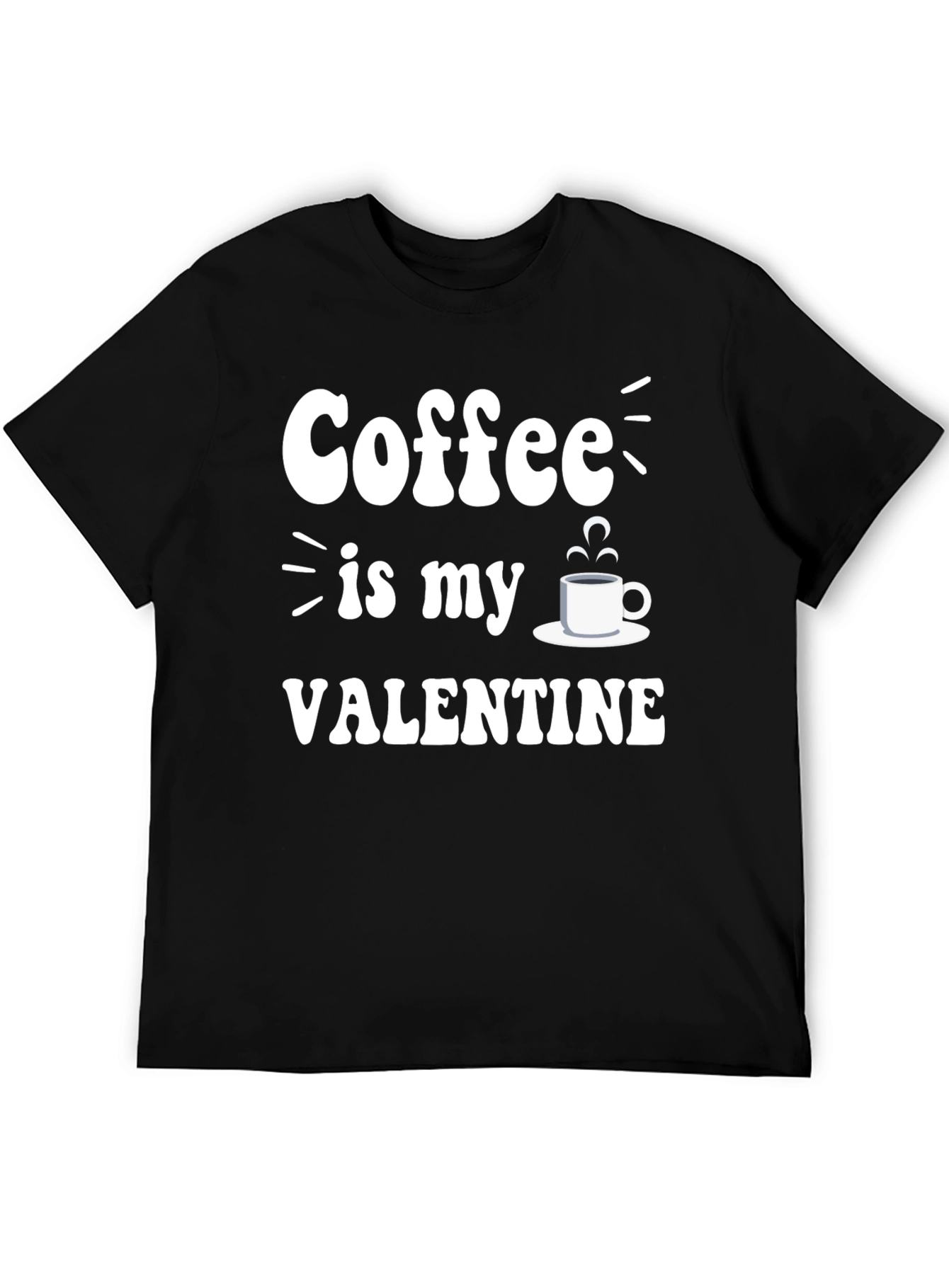 Coffee is My Valentine T-Shirt - Unisex Black Tee
