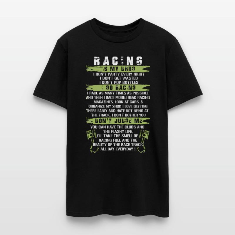 racing is my drug I don t party every night i do n