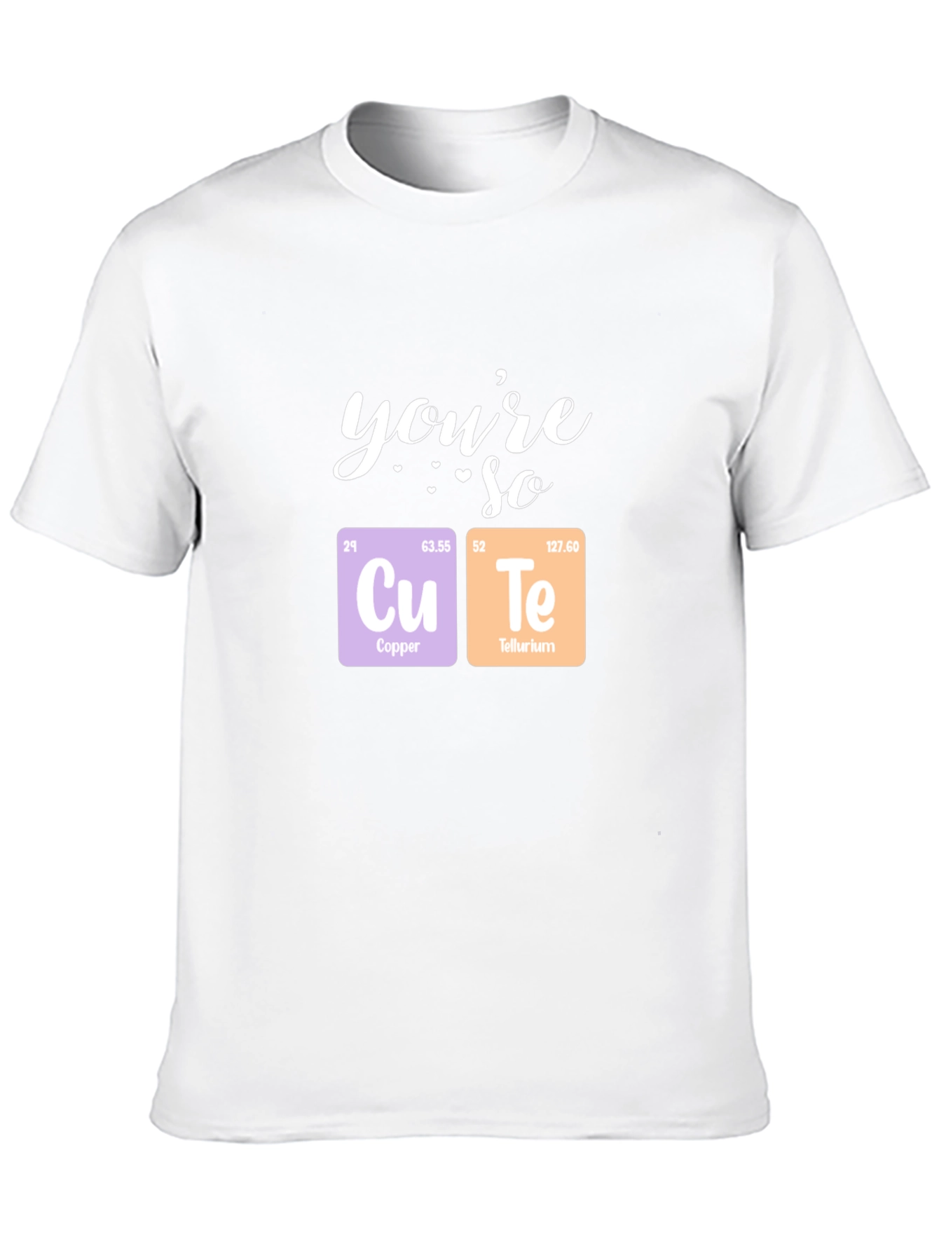 Youre So Cu-Te T-Shirt Chemistry Pun