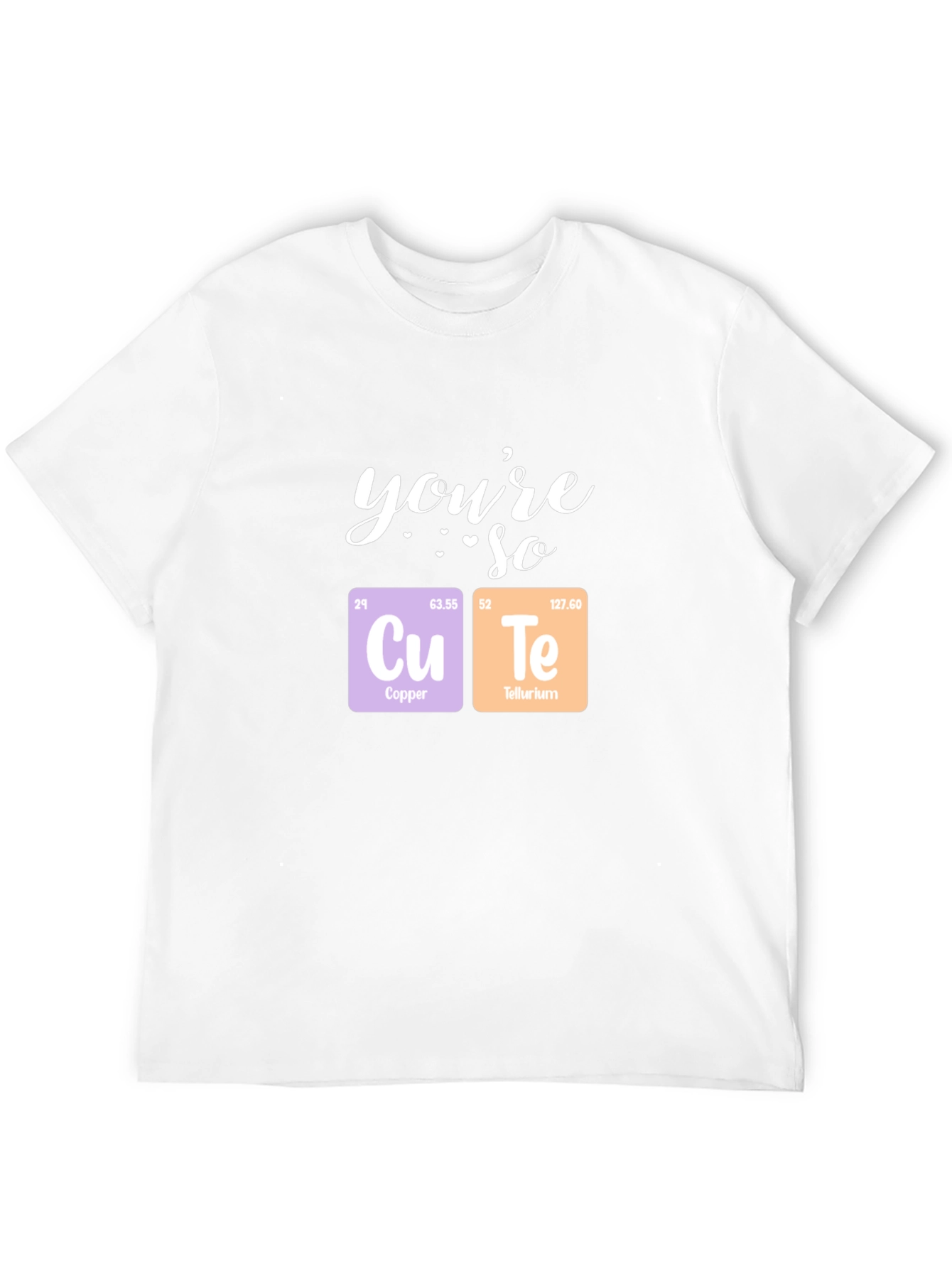 Youre So Cu-Te T-Shirt Chemistry Pun