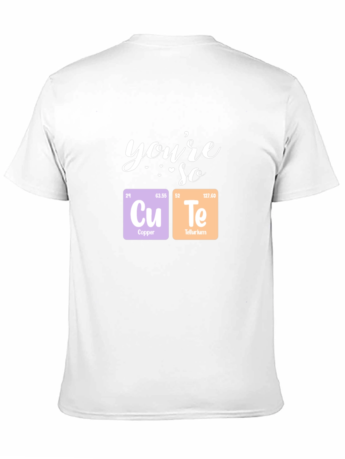 Youre So Cu-Te T-Shirt Chemistry Pun