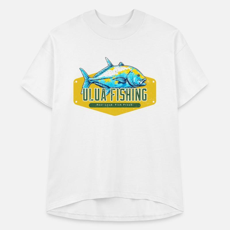 Reel Loud, Fish Proud Ulua Fishing Fisherman Funny