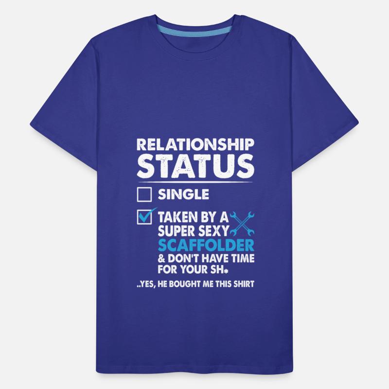 Relationship Status Taken By Super Sexy Scaffolder