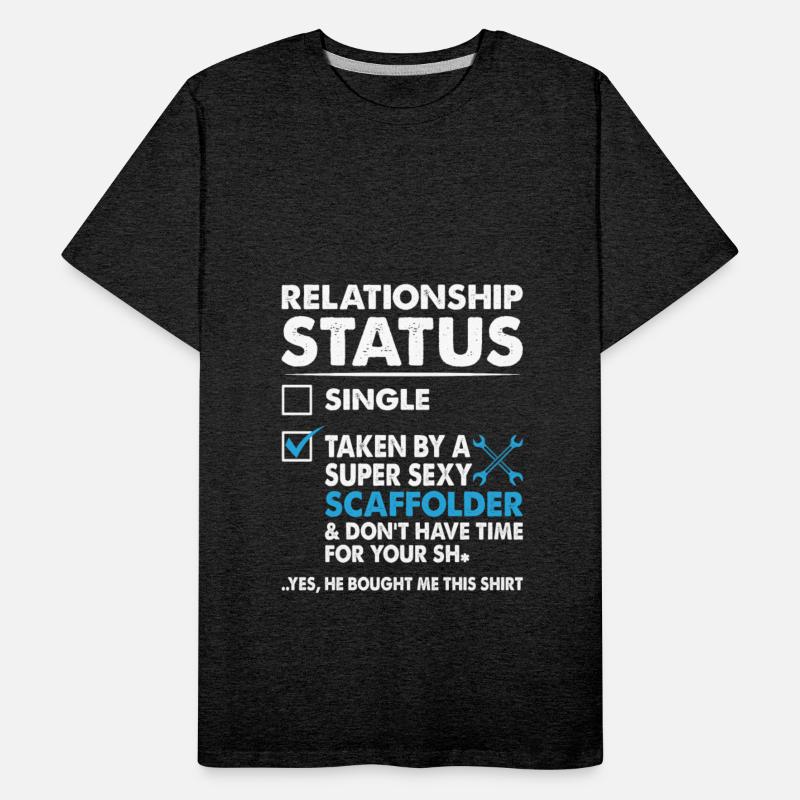 Relationship Status Taken By Super Sexy Scaffolder