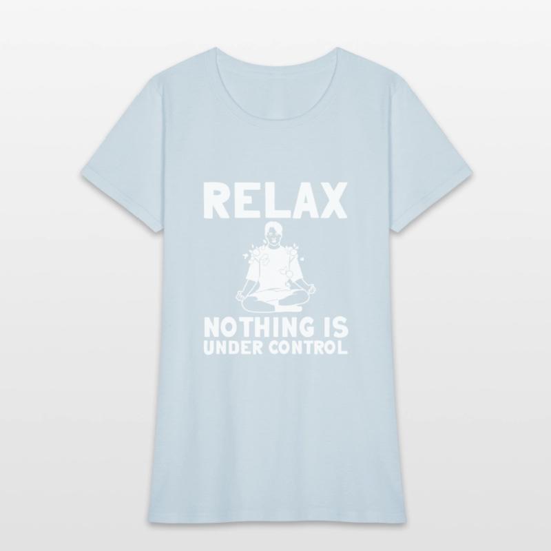 Relax Nothing Is Under Control 8