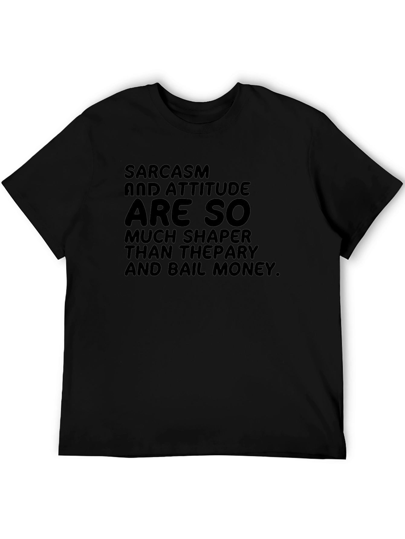 Sarcasm Attitude T-Shirt Funny Statement Tee