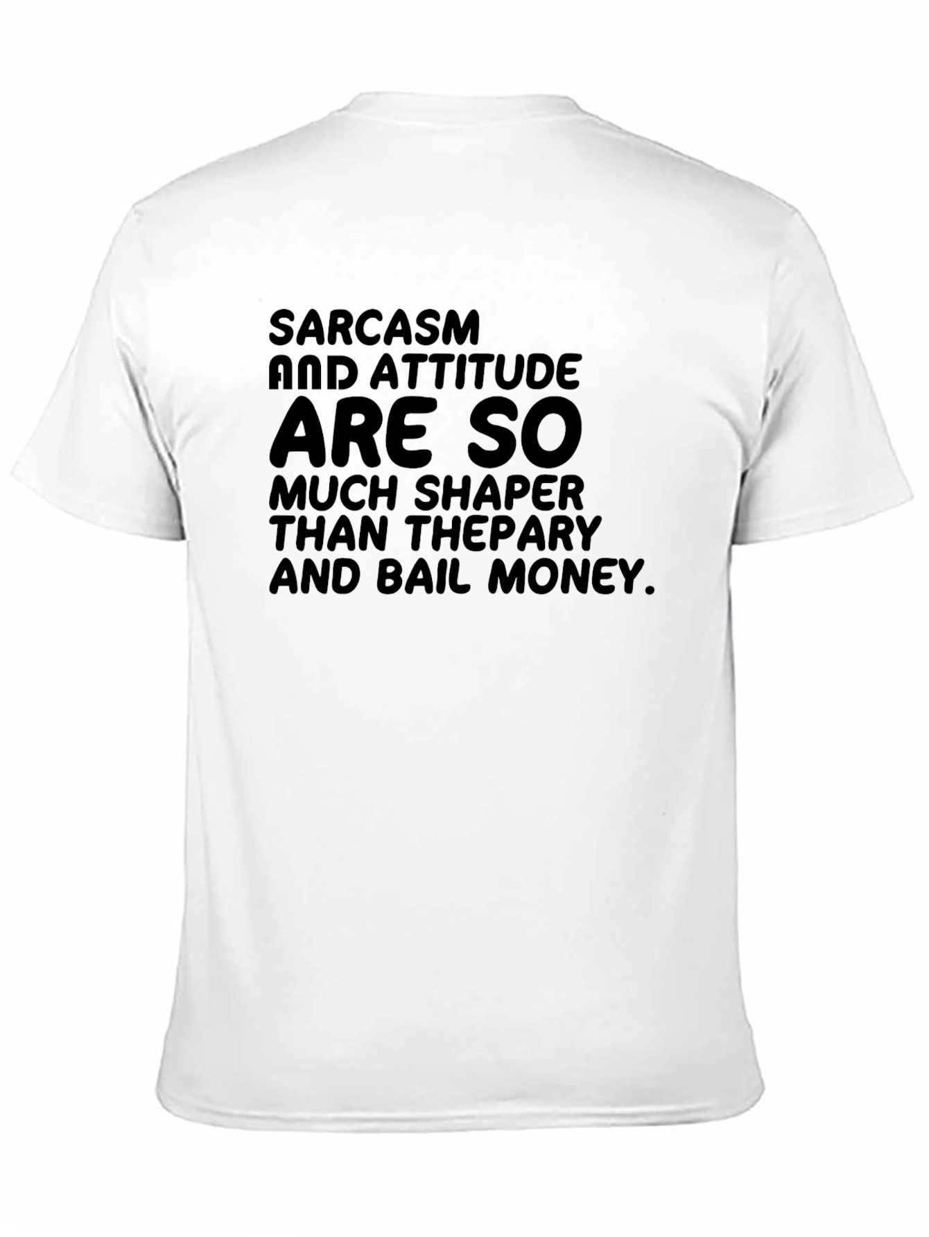 Sarcasm Attitude T-Shirt Funny Statement Tee