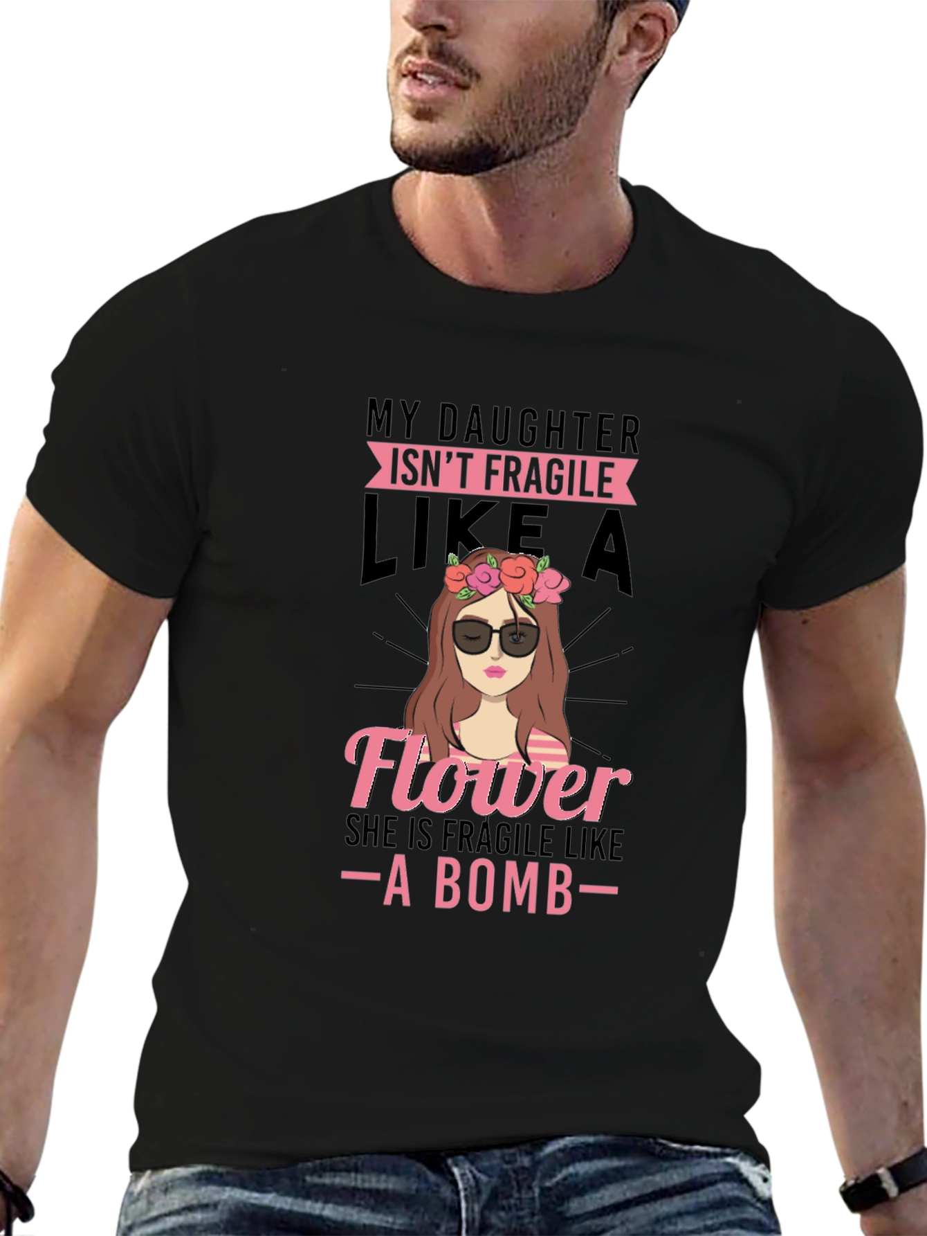 Daughter Isnt Fragile Like a Flower - Black T-Shirt
