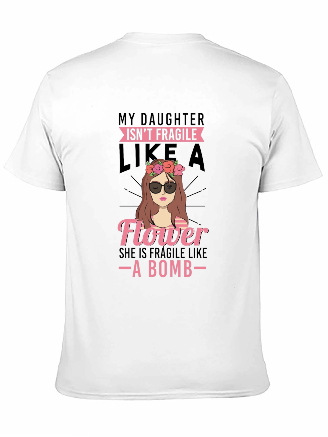 Daughter Isnt Fragile Like a Flower - Black T-Shirt