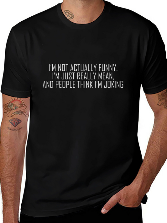 Funny Graphic T-Shirt - Im Not Actually Funny