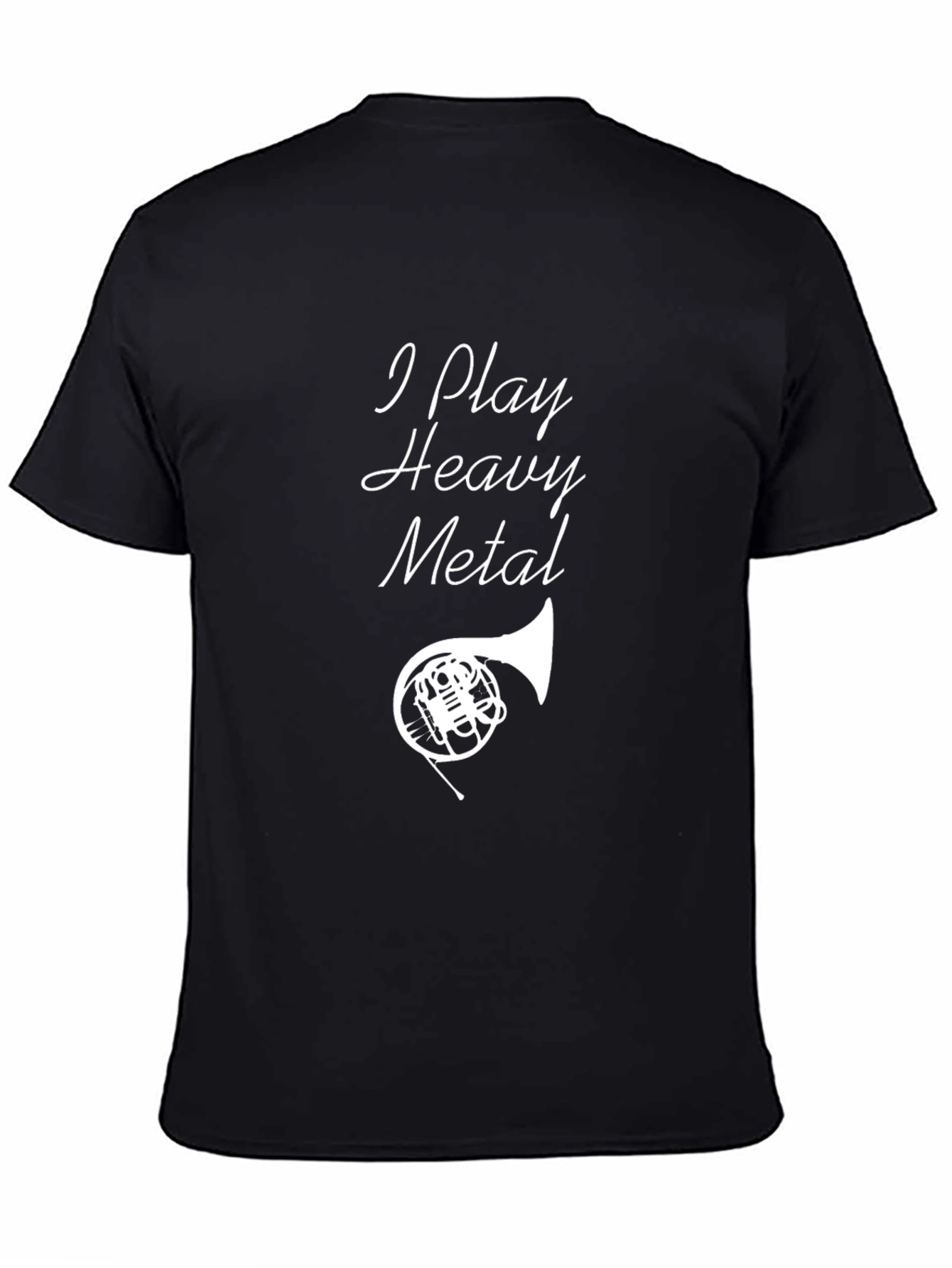 I Play Heavy Metal French Horn T-Shirt