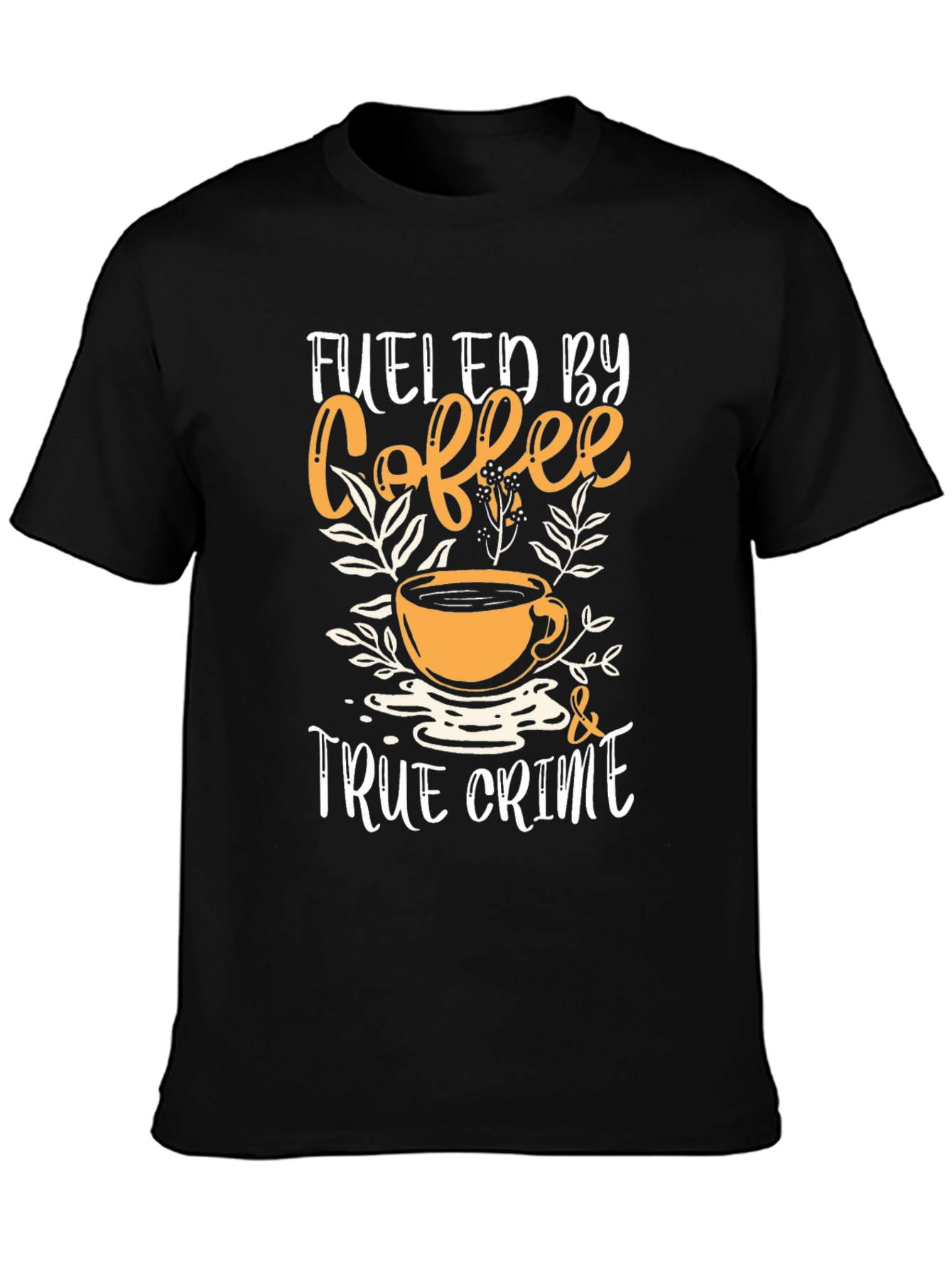 Fueled by Coffee and True Crime T-Shirt