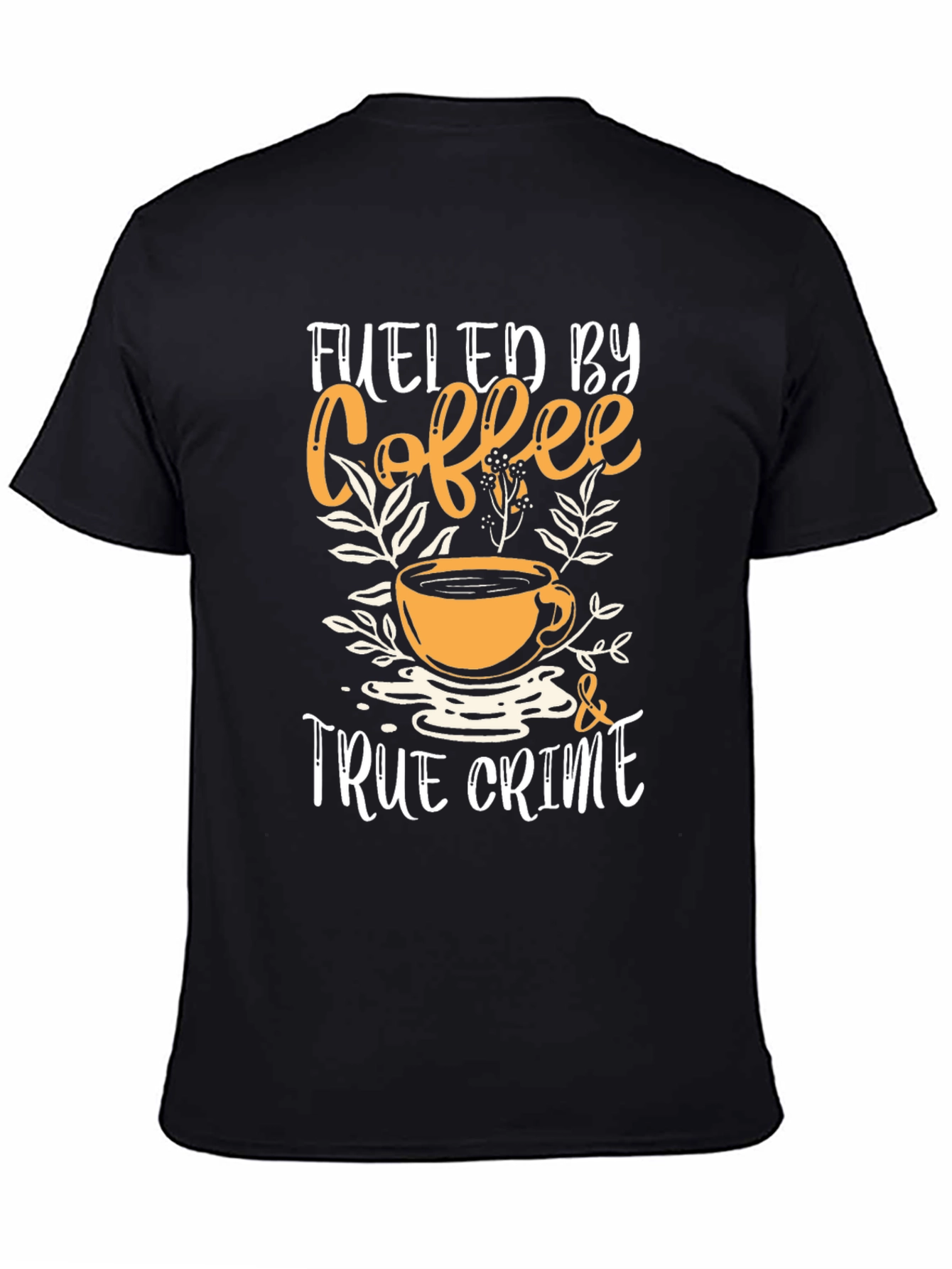 Fueled by Coffee and True Crime T-Shirt