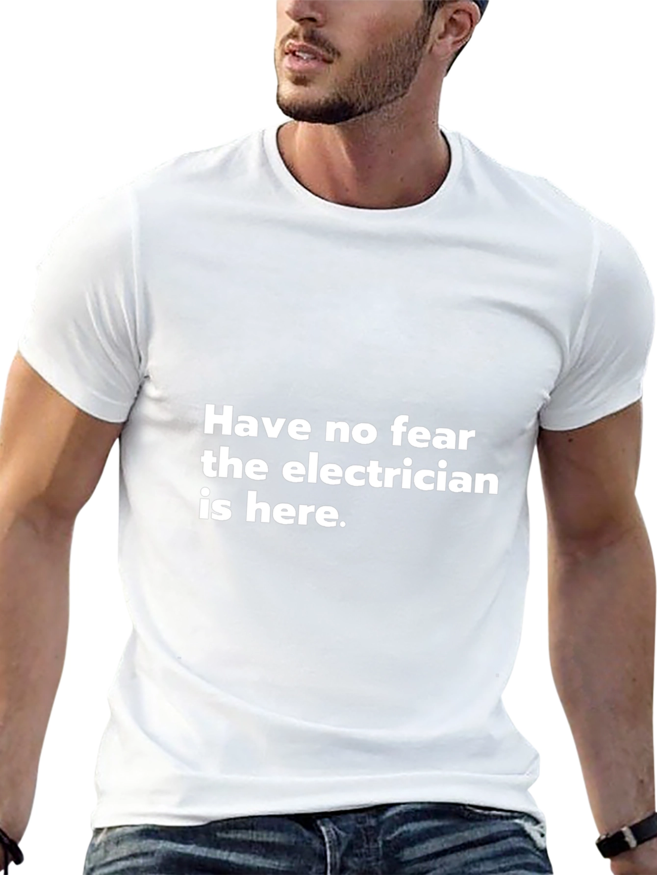 Electrician Hero T-Shirt - Fear Not Im Here!