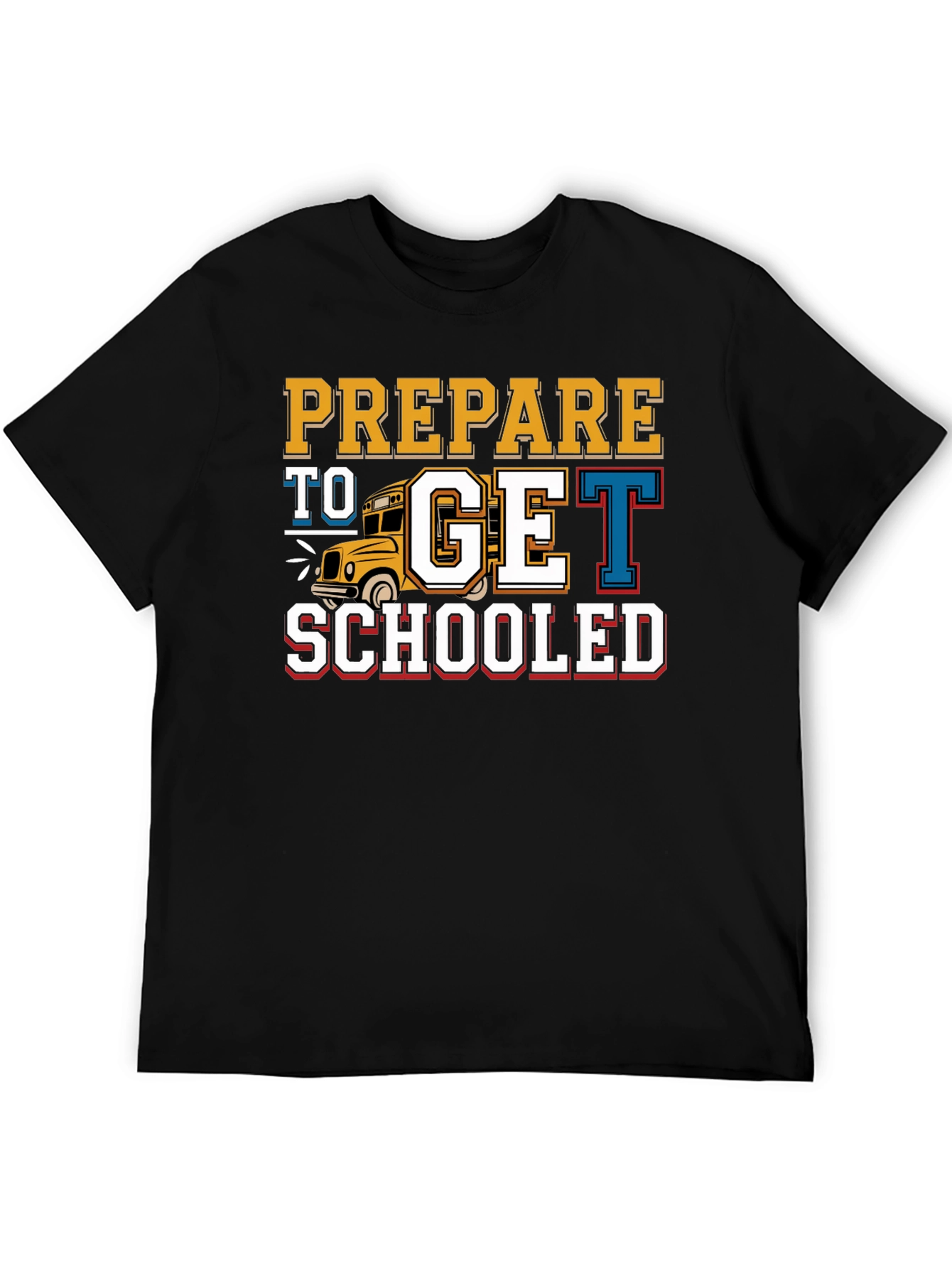 Prepare to Get Schooled T-Shirt Back to School